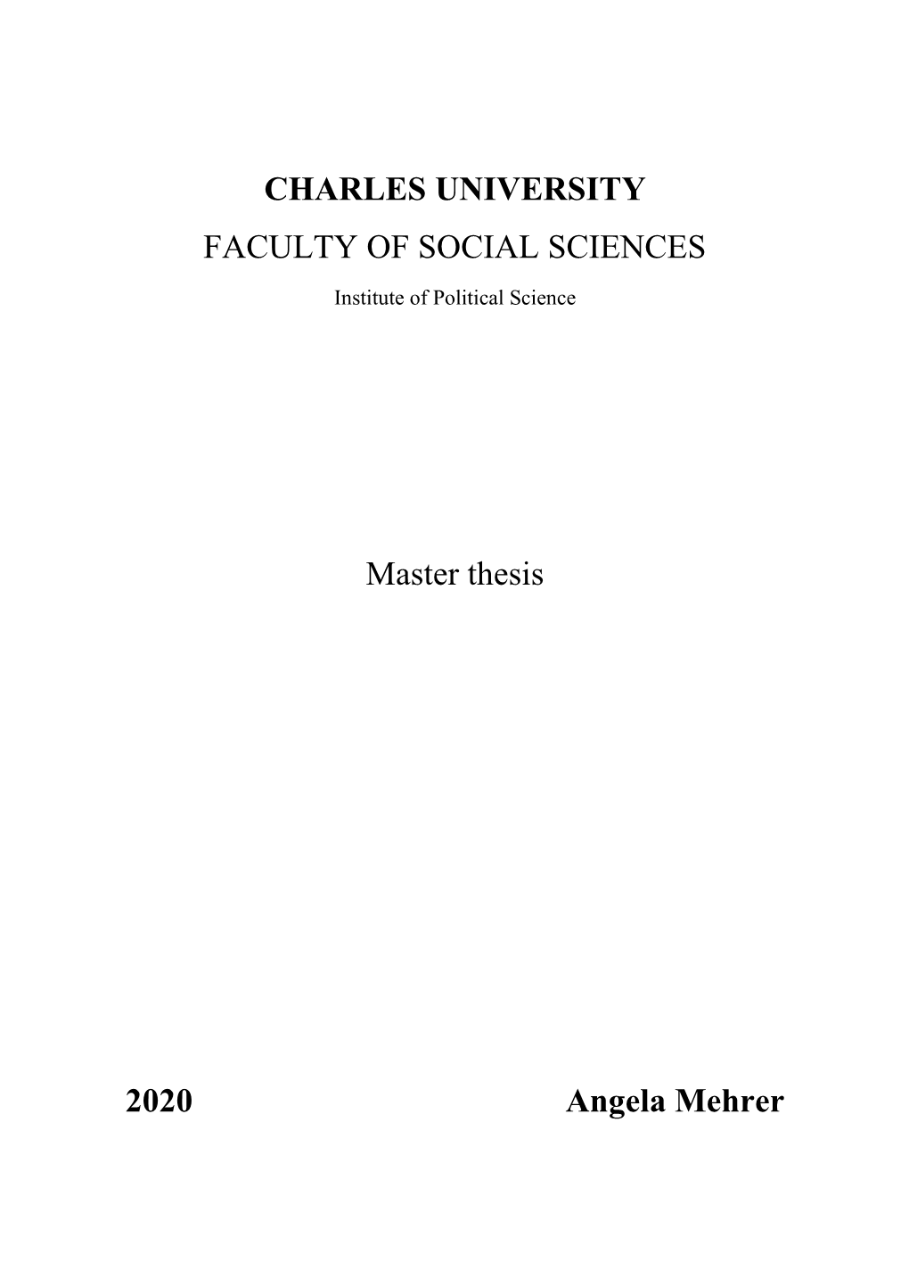 CHARLES UNIVERSITY FACULTY of SOCIAL SCIENCES Master Thesis 2020 Angela Mehrer