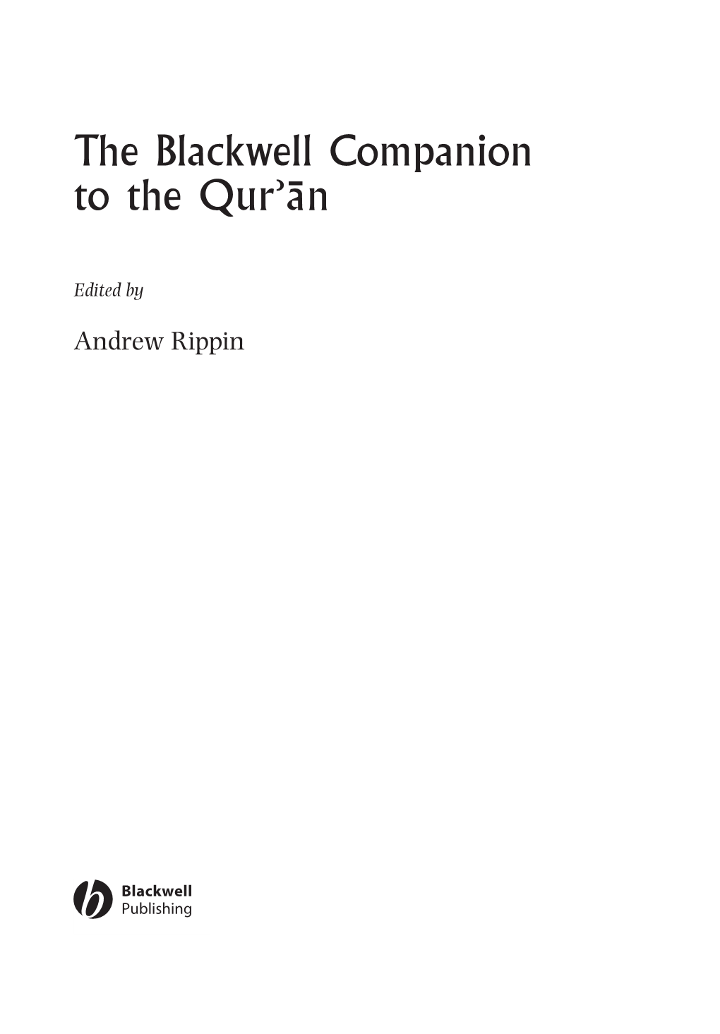 The Blackwell Companion to the Qur>A¯N