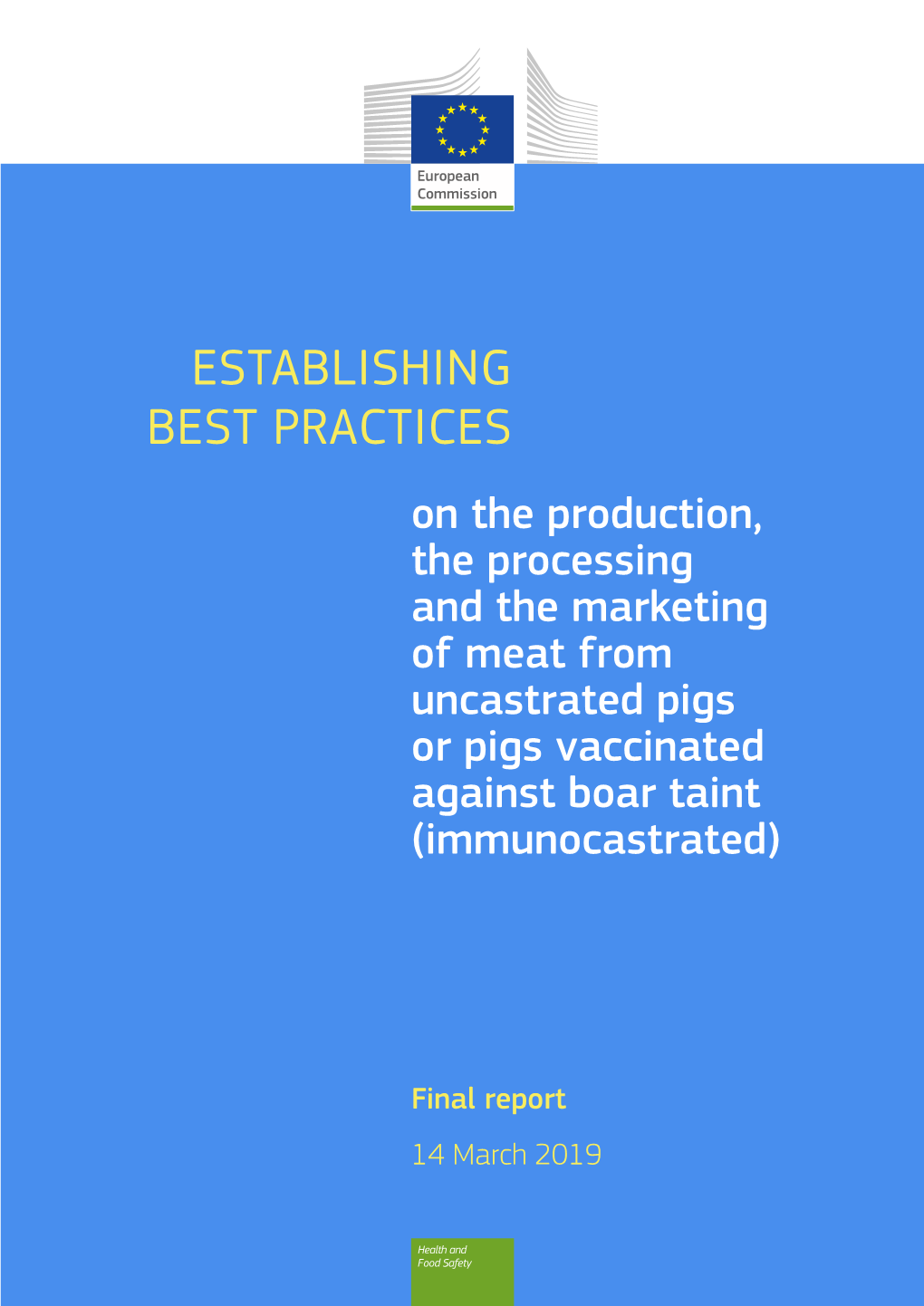 ESTABLISHING BEST PRACTICES on the Production, the Processing and the Marketing of Meat from Uncastrated Pigs Or Pigs Vaccinated Against Boar Taint (Immunocastrated)