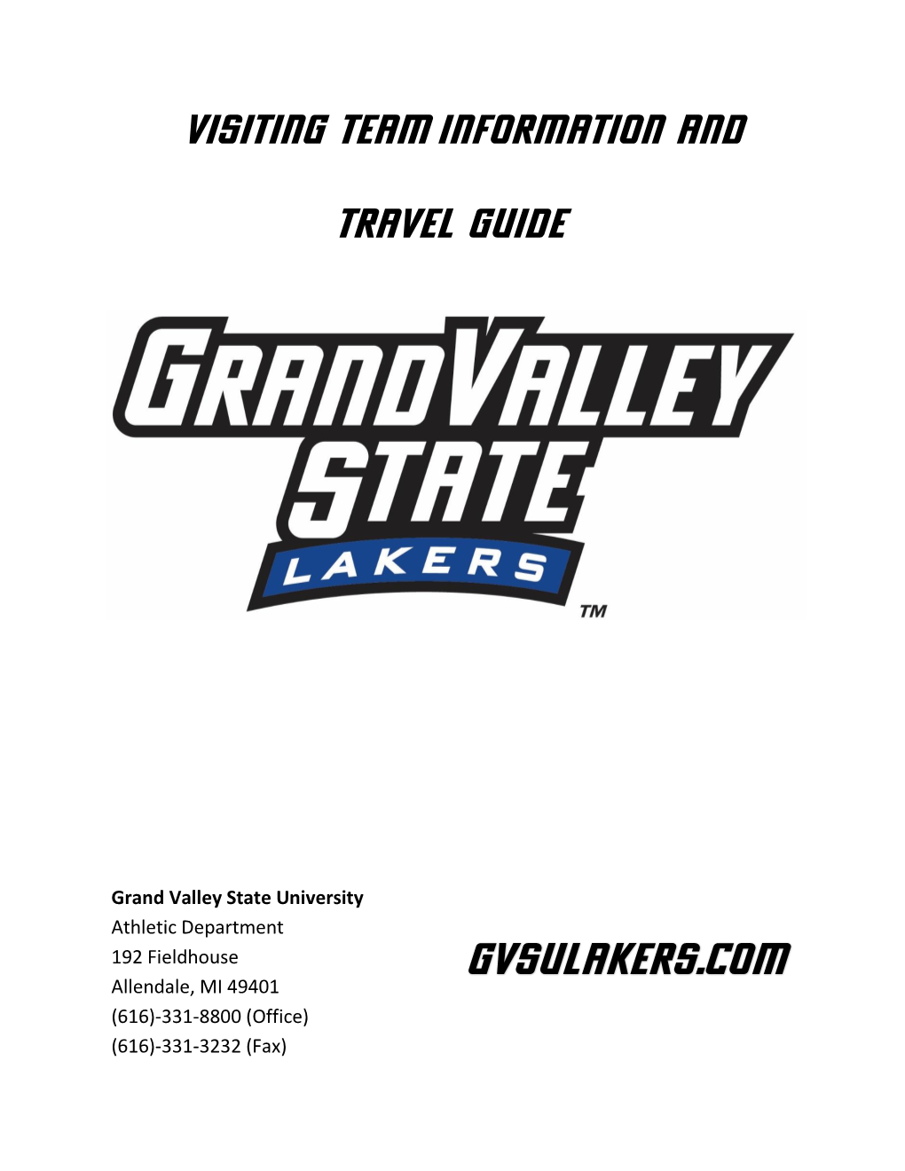 Gvsulakers.Com Allendale, MI 49401 (616)-331-8800 (Office) (616)-331-3232 (Fax) Table of Contents