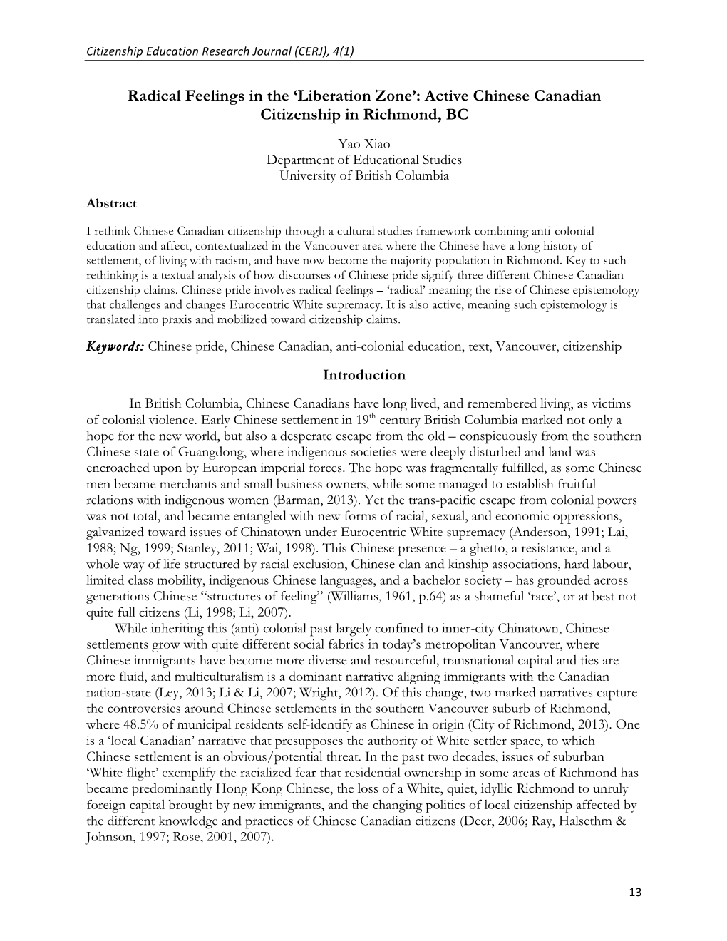 Active Chinese Canadian Citizenship in Richmond, BC Yao Xiao Department of Educational Studies University of British Columbia