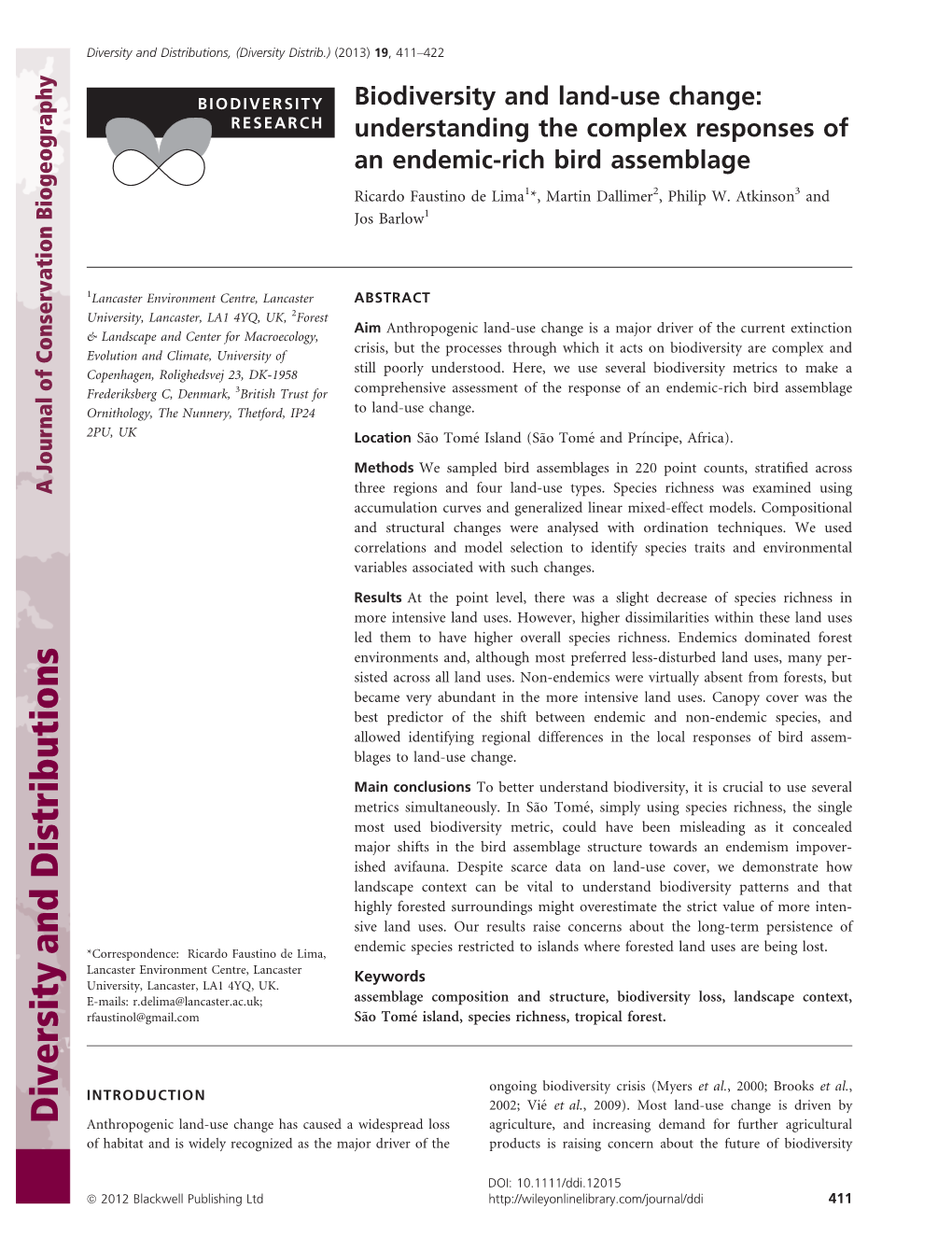 Understanding the Complex Responses of an Endemic-Rich Bird Assemblage Ricardo Faustino De Lima1*, Martin Dallimer2, Philip W