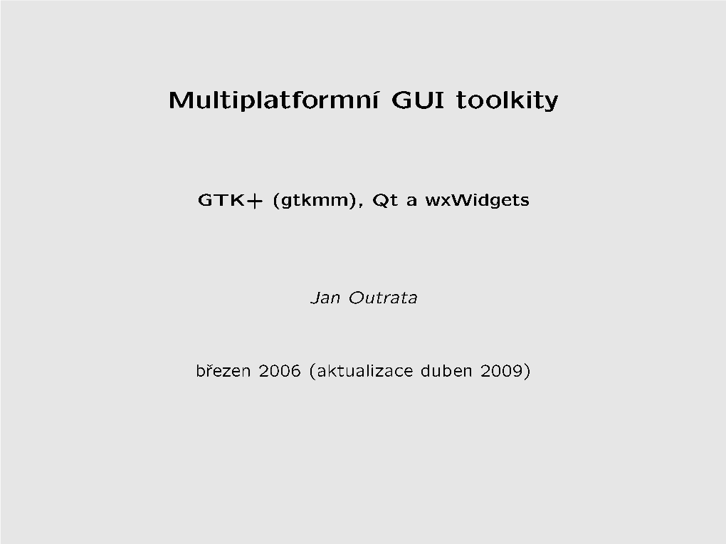 Multiplatformní GUI Toolkity GTK+ (Gtkmm), Qt a Wxwidgets