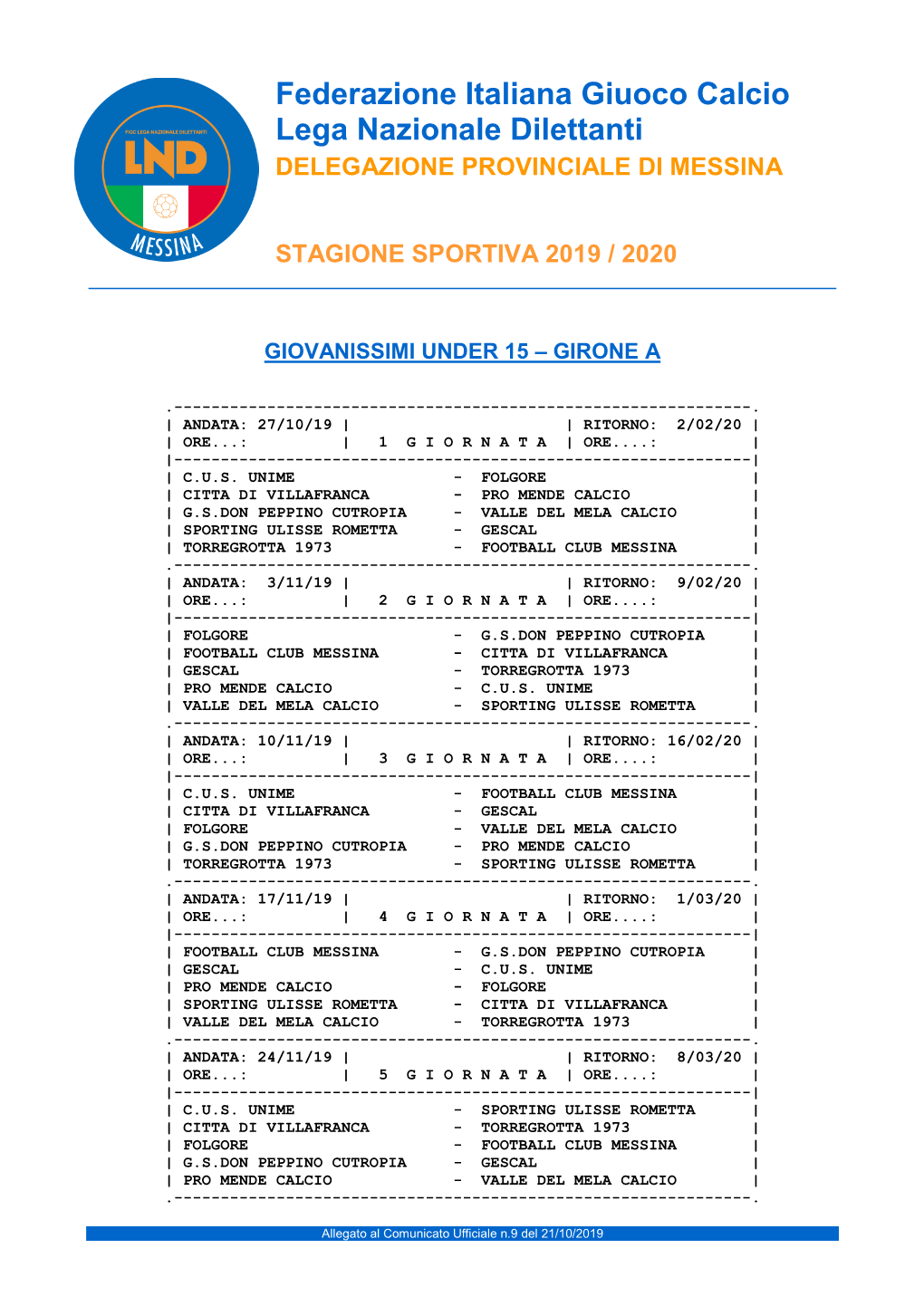 Federazione Italiana Giuoco Calcio Lega Nazionale Dilettanti DELEGAZIONE PROVINCIALE DI MESSINA