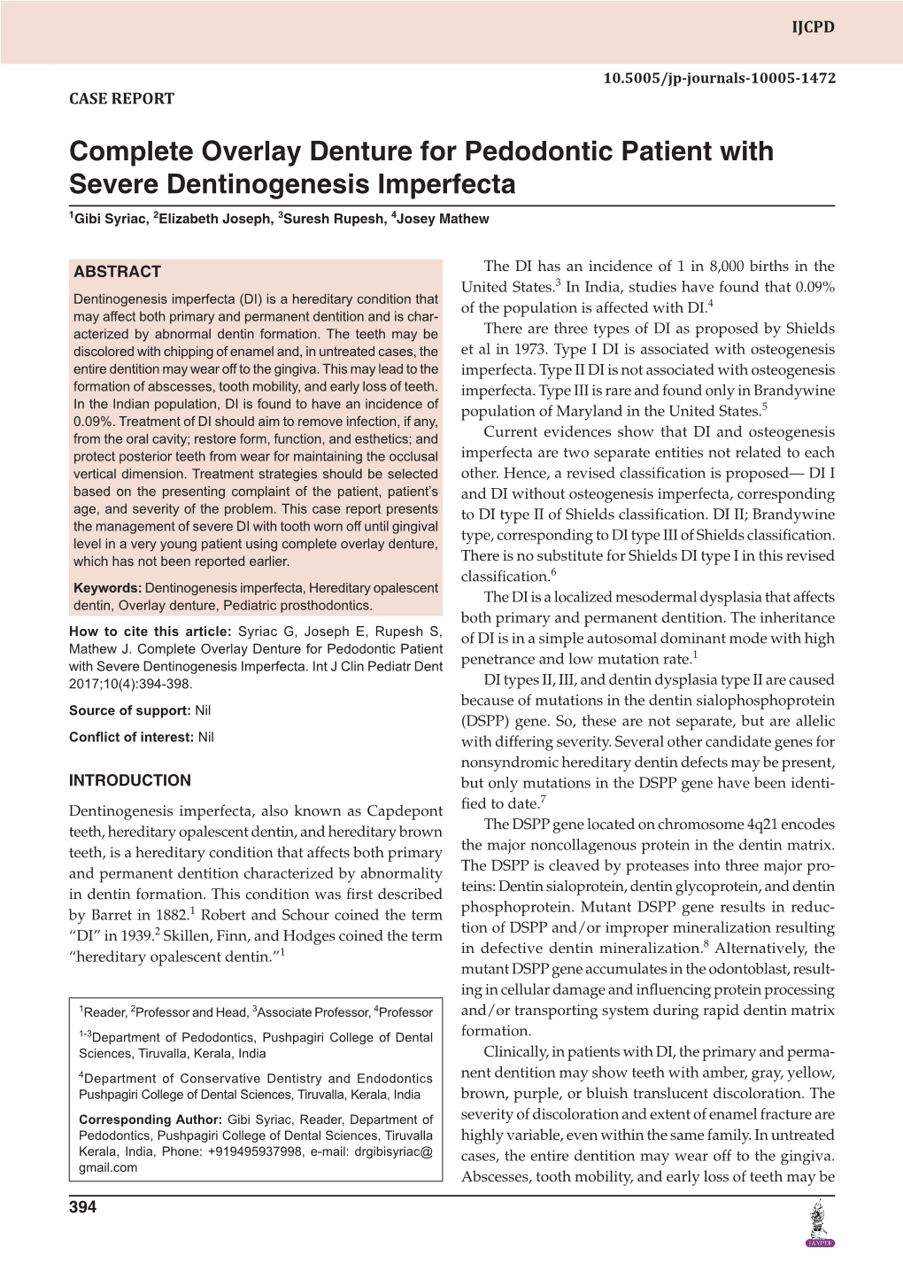 Complete Overlay Denture for Pedodontic Patient with Severe Dentinogenesis Imperfecta 1Gibi Syriac, 2Elizabeth Joseph, 3Suresh Rupesh, 4Josey Mathew