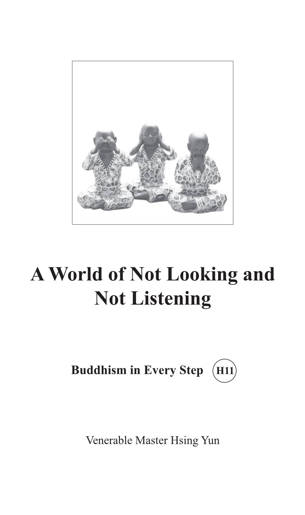 A World of Not Looking and Not Listening