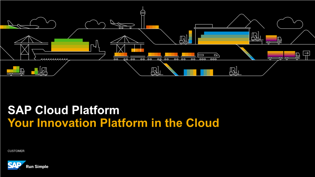 SAP Cloud Platform Your Innovation Platform in the Cloud