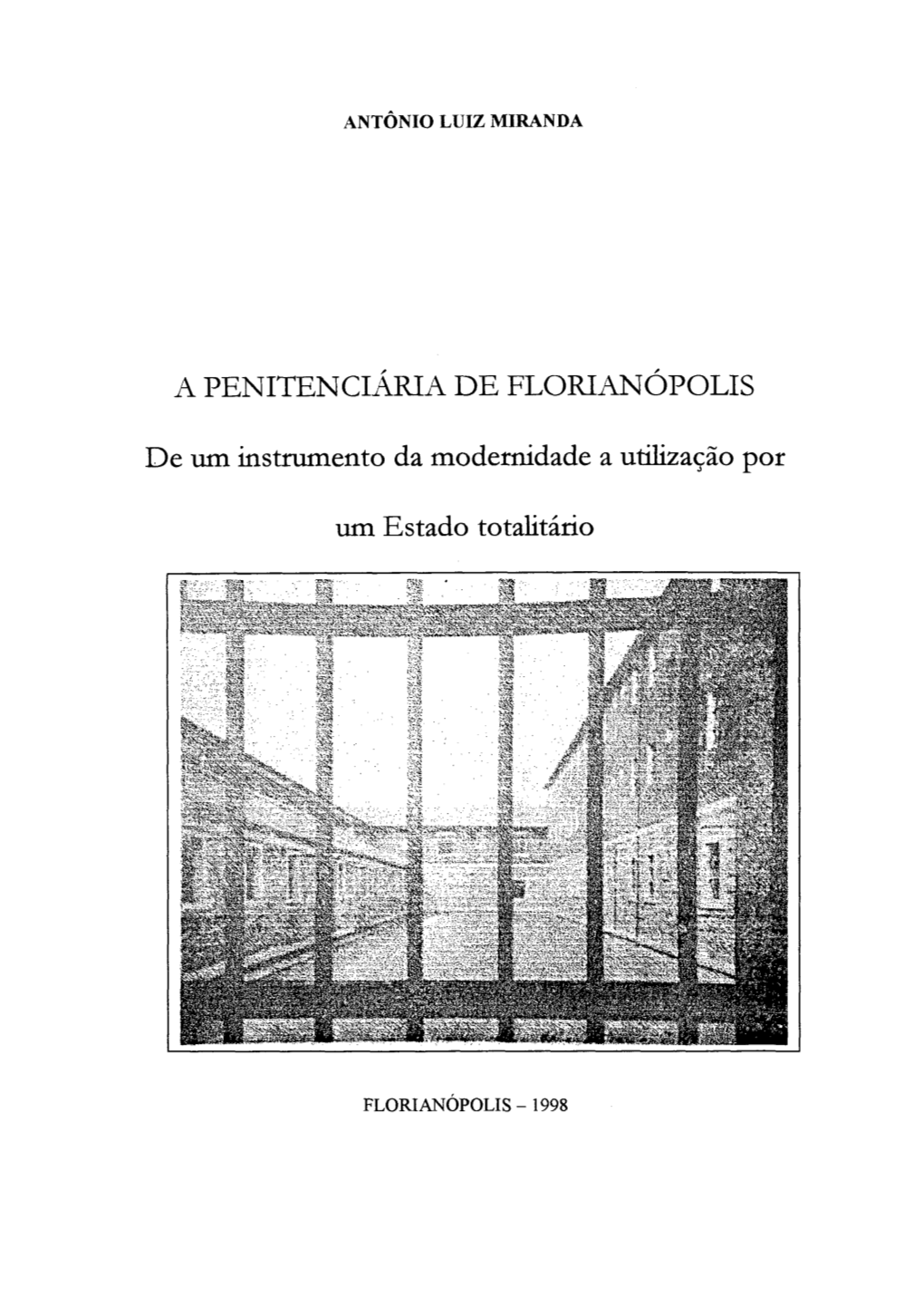 A PENITENCIÁRIA DE FLORIANÓPOLIS De Um