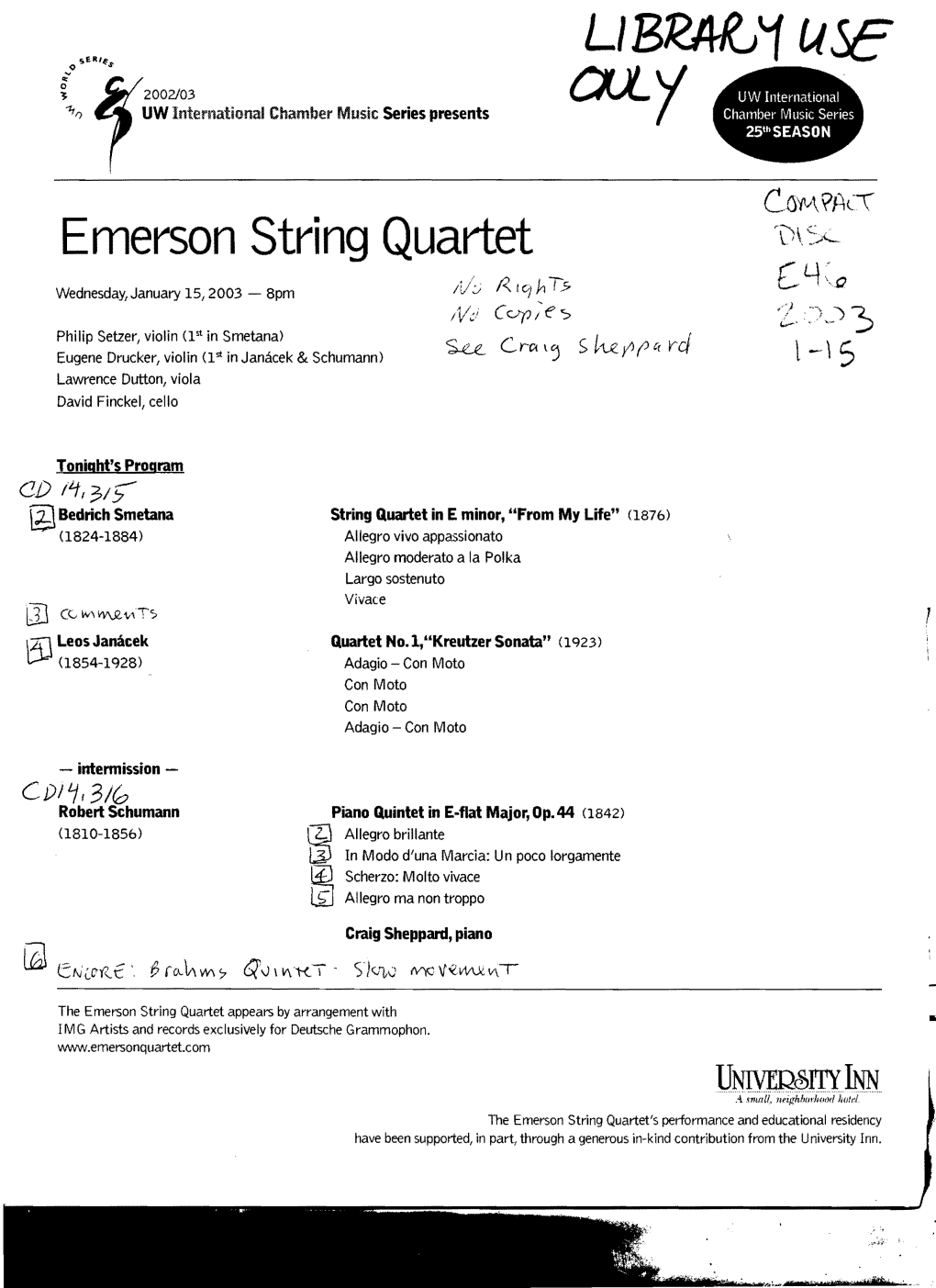 Emerson String Quartet Li\ Cy:~O Wednesday, January 15, 2003 8Pm Ii/J K 'Qh T5 IV..:! Cor ;'E ':::> ." ,-)~ Philip Setzer, Violin (1St in Smetana) $..U C Ret T ~ S