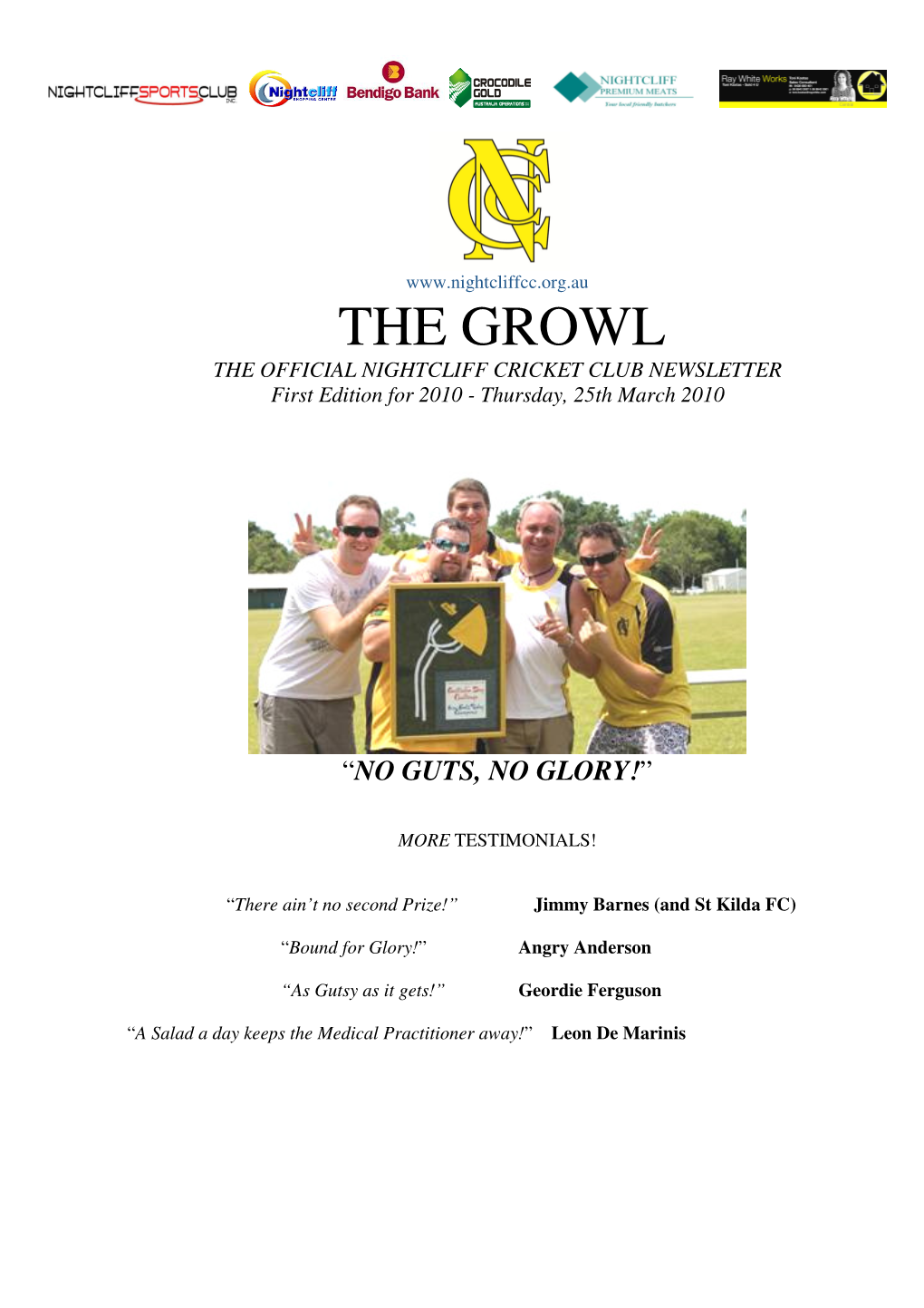 THE GROWL the OFFICIAL NIGHTCLIFF CRICKET CLUB NEWSLETTER First Edition for 2010 - Thursday, 25Th March 2010