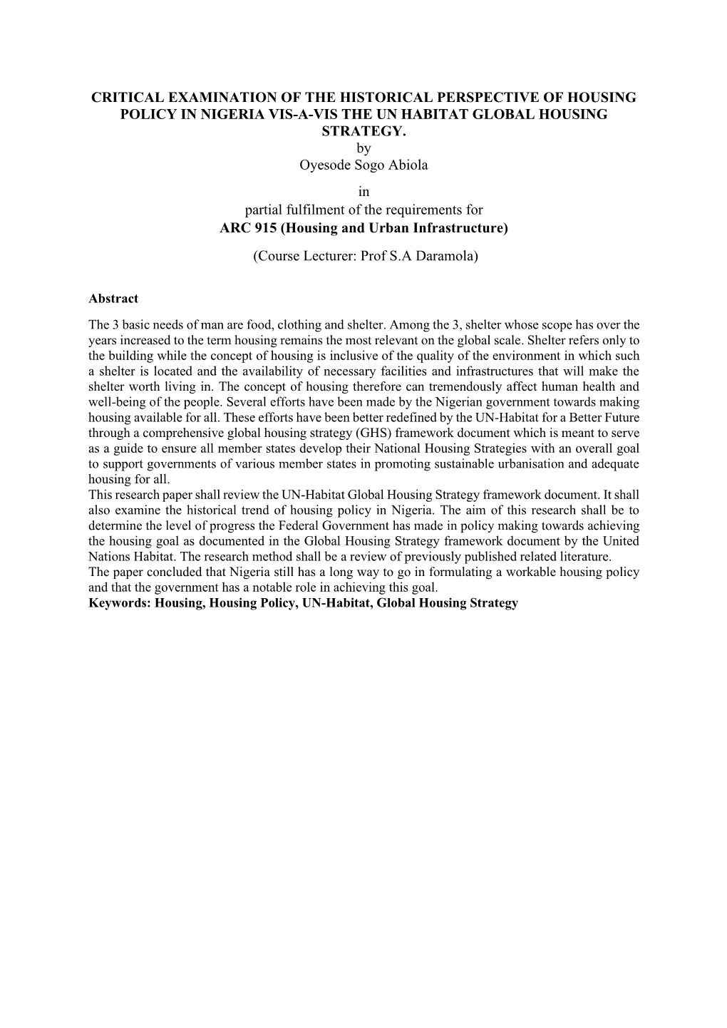 Critical Examination of the Historical Perspective of Housing Policy in Nigeria Vis-A-Vis the Un Habitat Global Housing Strategy