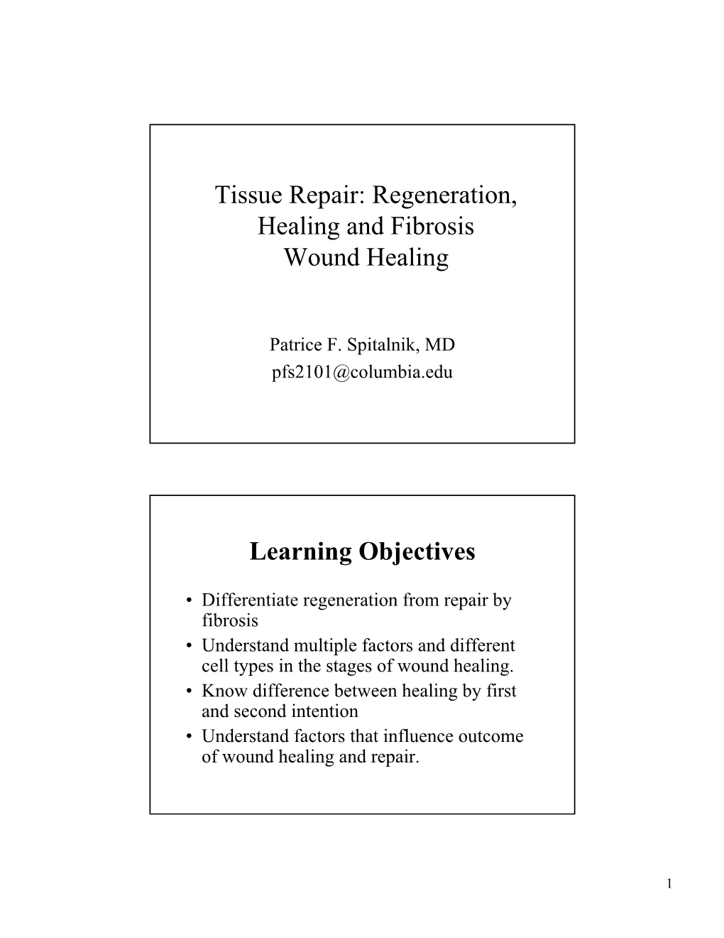 Tissue Repair: Regeneration, Healing and Fibrosis Wound Healing Learning Objectives