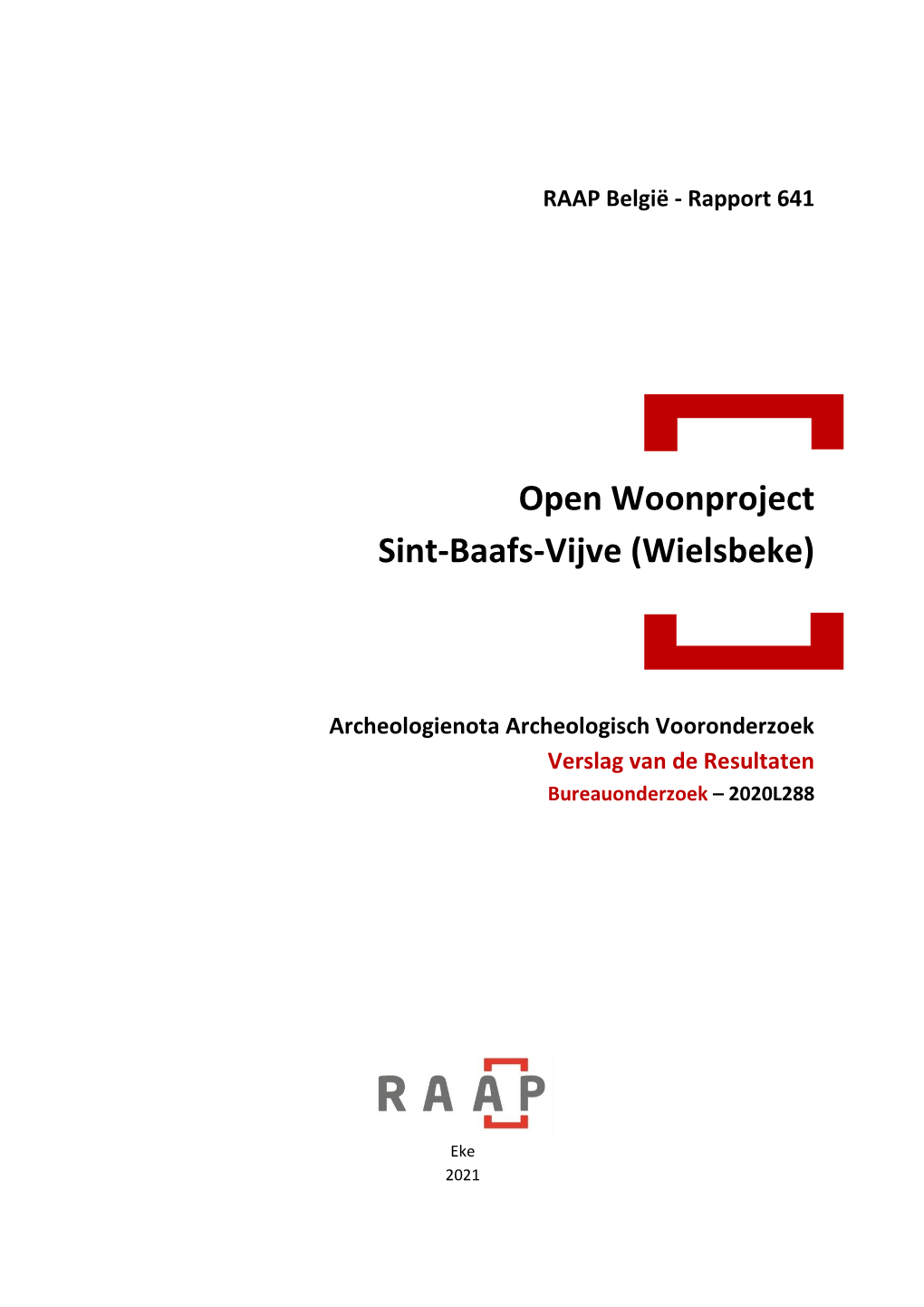 Open Woonproject Sint-Baafs-Vijve (Wielsbeke) Archeologienota 2020L288, 2021B128