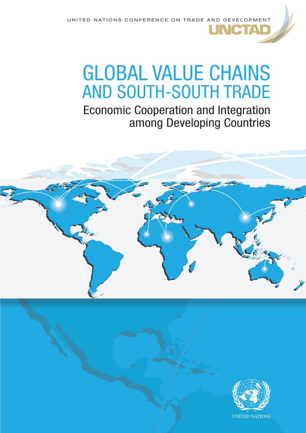 GLOBAL VALUE CHAINS and SOUTH-SOUTH TRADE Economic Cooperation and Integration Among Developing Countries