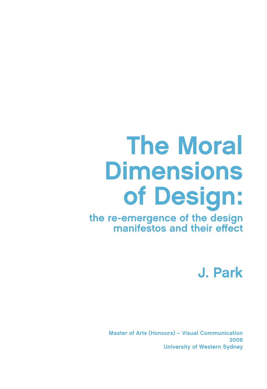 The Moral Dimensions of Design: the Re-Emergence of the Design Manifestos and Their E≠Ect