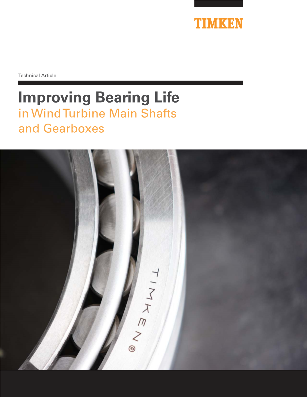 Improving Bearing Life in Wind Turbine Main Shafts and Gearboxes Author Improving Bearing Life Anthony J