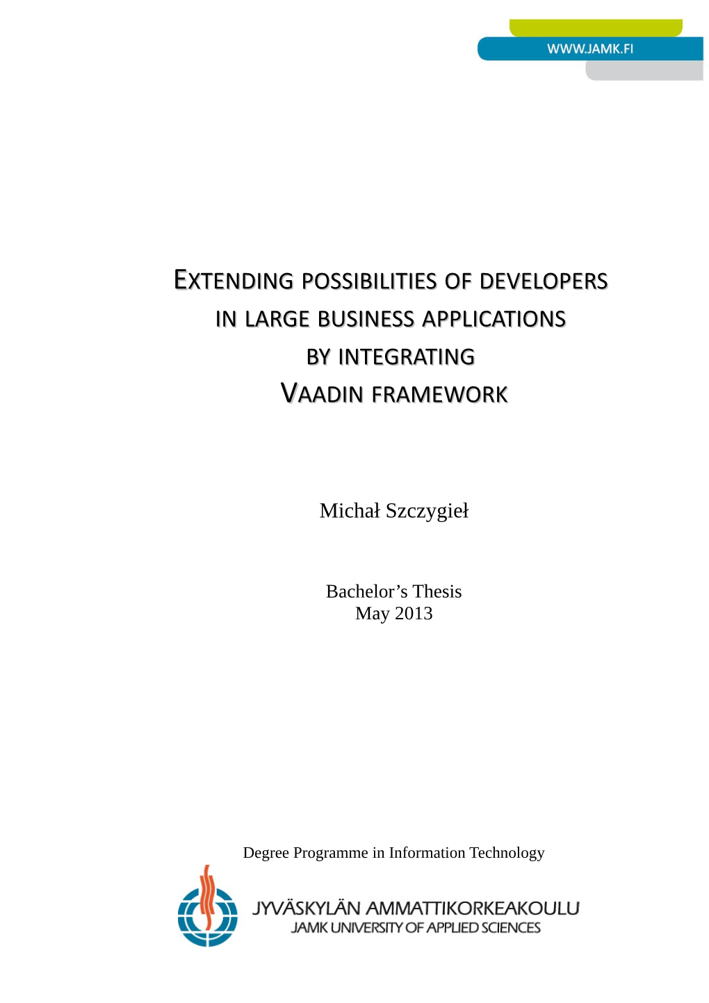Extending Possibilities of Developers in Large Business Applications by Integrating Vvaadin Framework