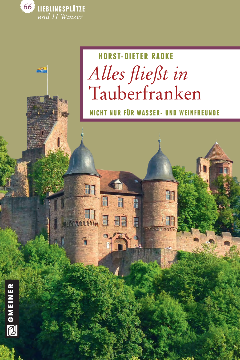 Fließt in Tauberfranken NICHT NUR FÜR WASSER- UND WEINFREUNDE Vorwort /// Madonnenländle