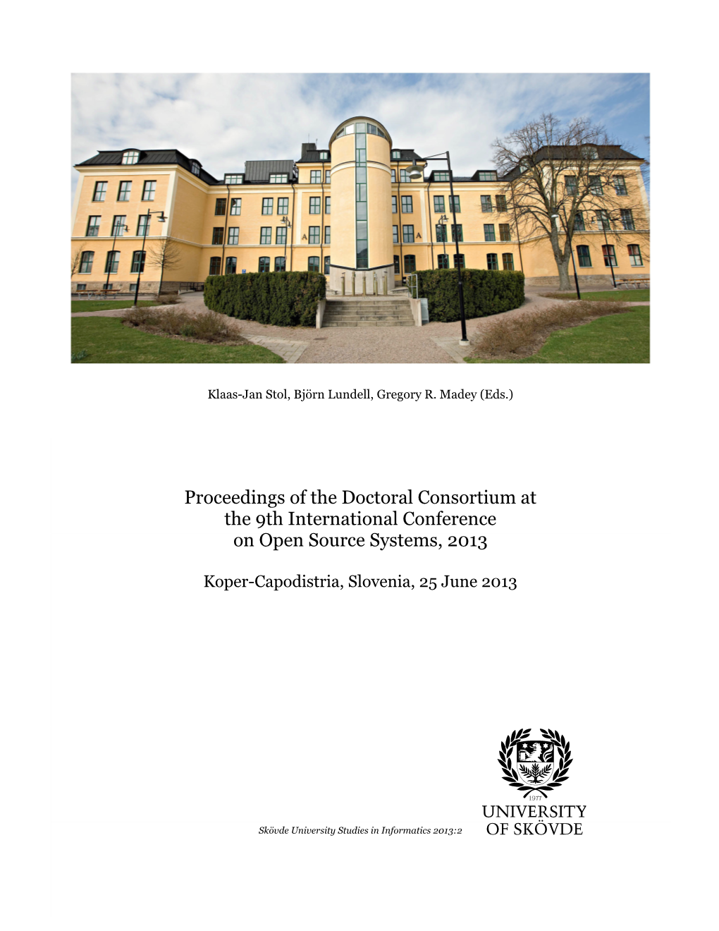 Proceedings of the Doctoral Consortium at the 9Th International Conference on Open Source Systems, 2013