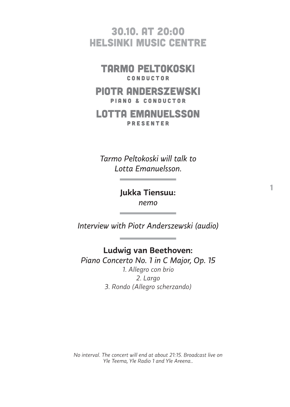 30.10. at 20:00 Helsinki Music Centre Tarmo Peltokoski Piotr Anderszewski Lotta Emanuelsson