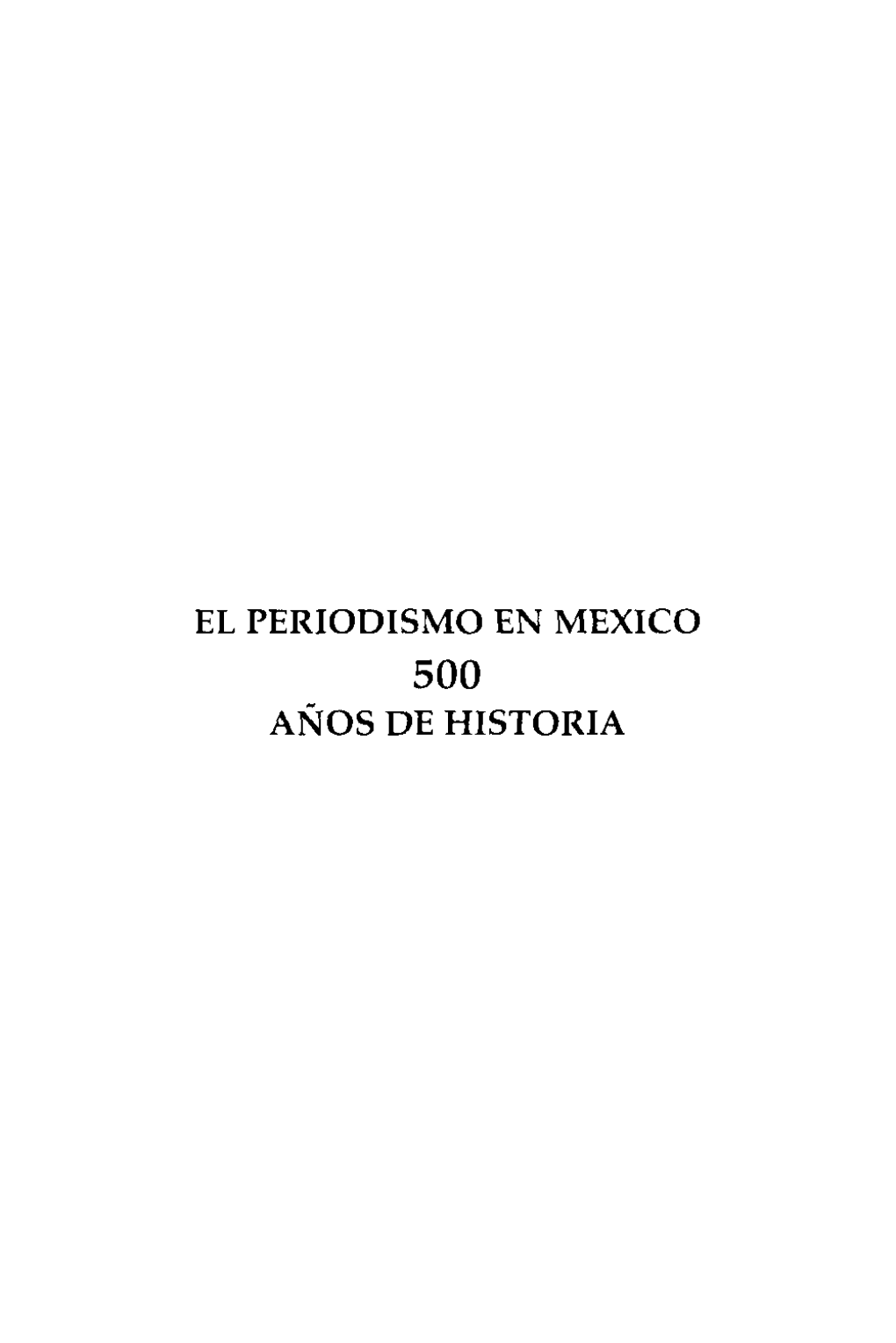 El Periodismo En Mexico Años De Historia