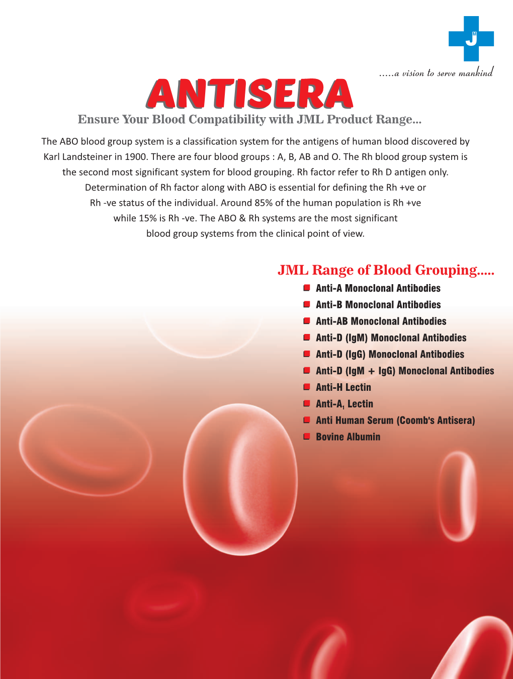 ANTISERAANTISERA Ensure Your Blood Compatibility with JML Product Range
