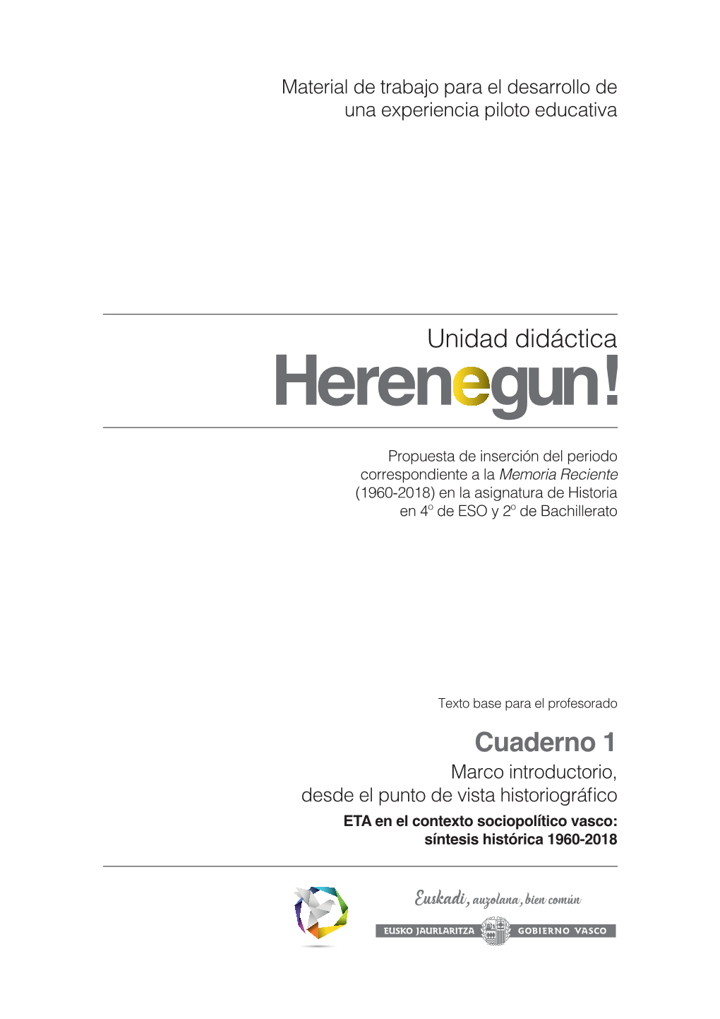 Cuaderno 1 Marco Introductorio, Desde El Punto De Vista Historiográfico ETA En El Contexto Sociopolítico Vasco: Síntesis Histórica 1960-2018