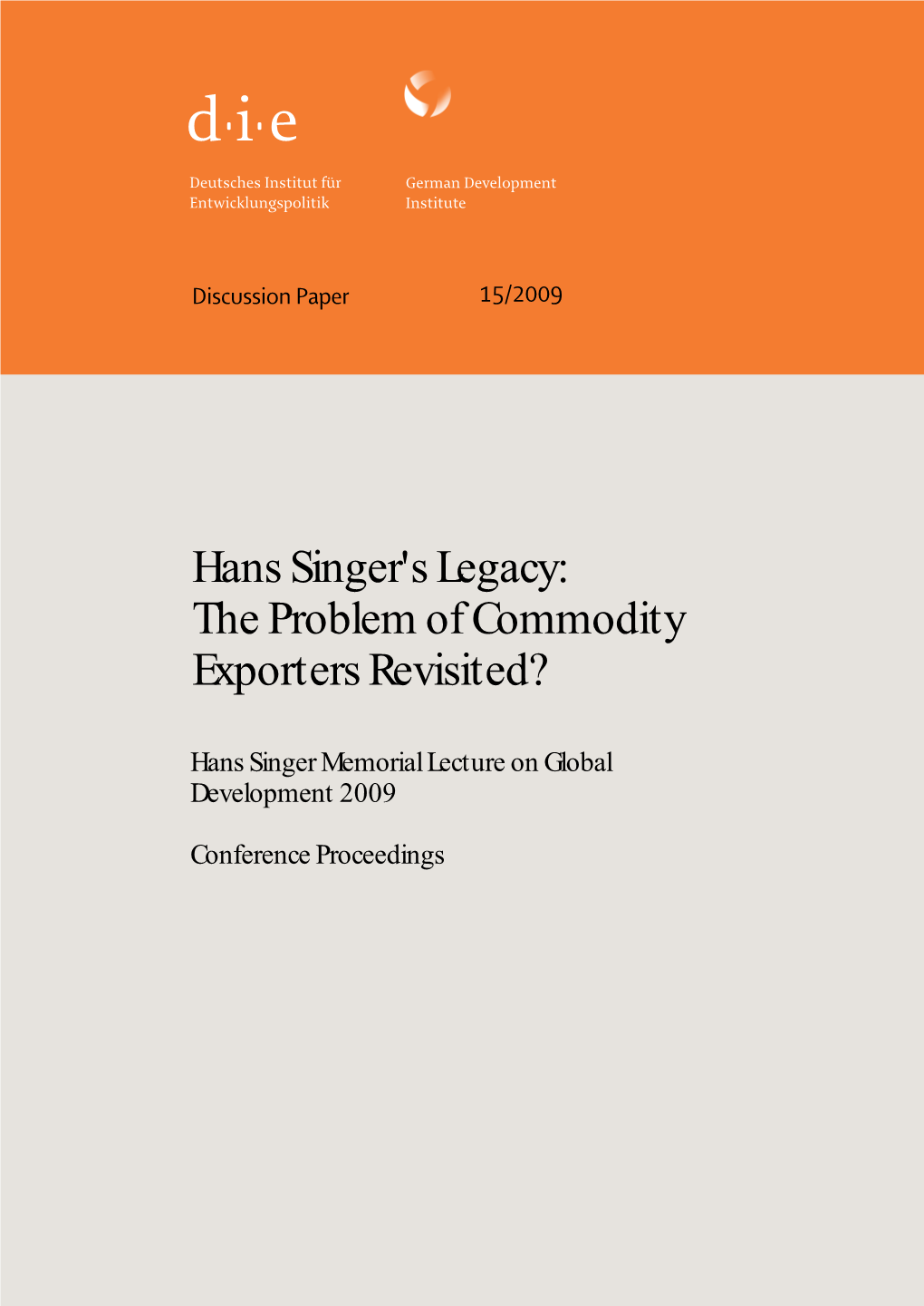 Hans Singer's Legacy: the Problem of Commodity Exporters Revisited Prof