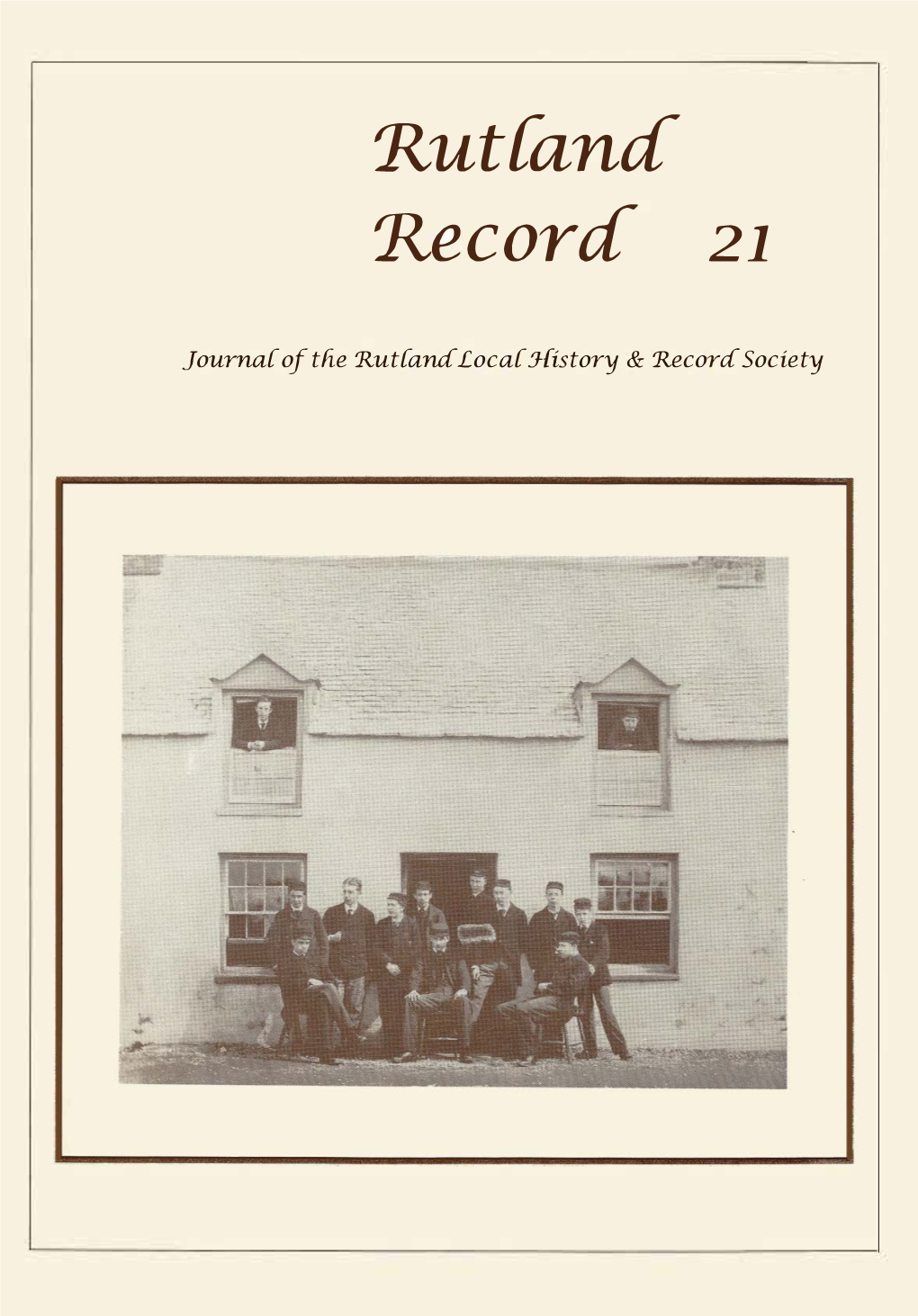 Rutland Record 21 (£3.50, Members £3.00) & St Anne in Okeham,By David Parkin (2000)