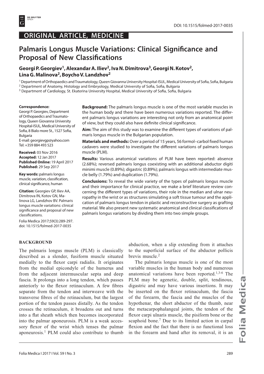 Palmaris Longus Muscle Variations: Clinical Signifi Cance and Proposal of New Classifi Cations Georgi P