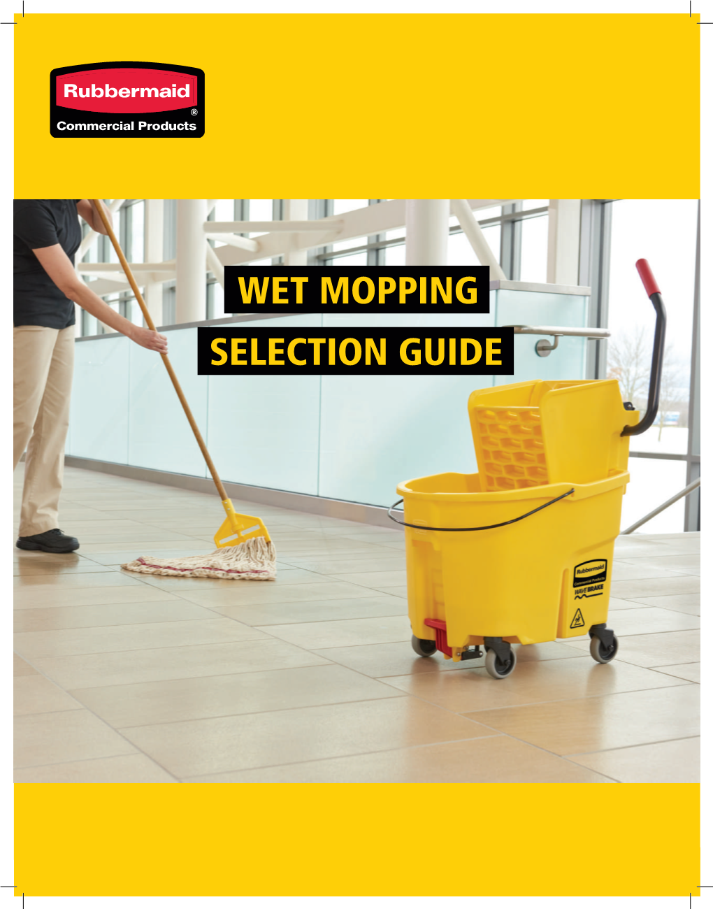 Wet Mopping Selection Guide Table of Contents the Legacy Of