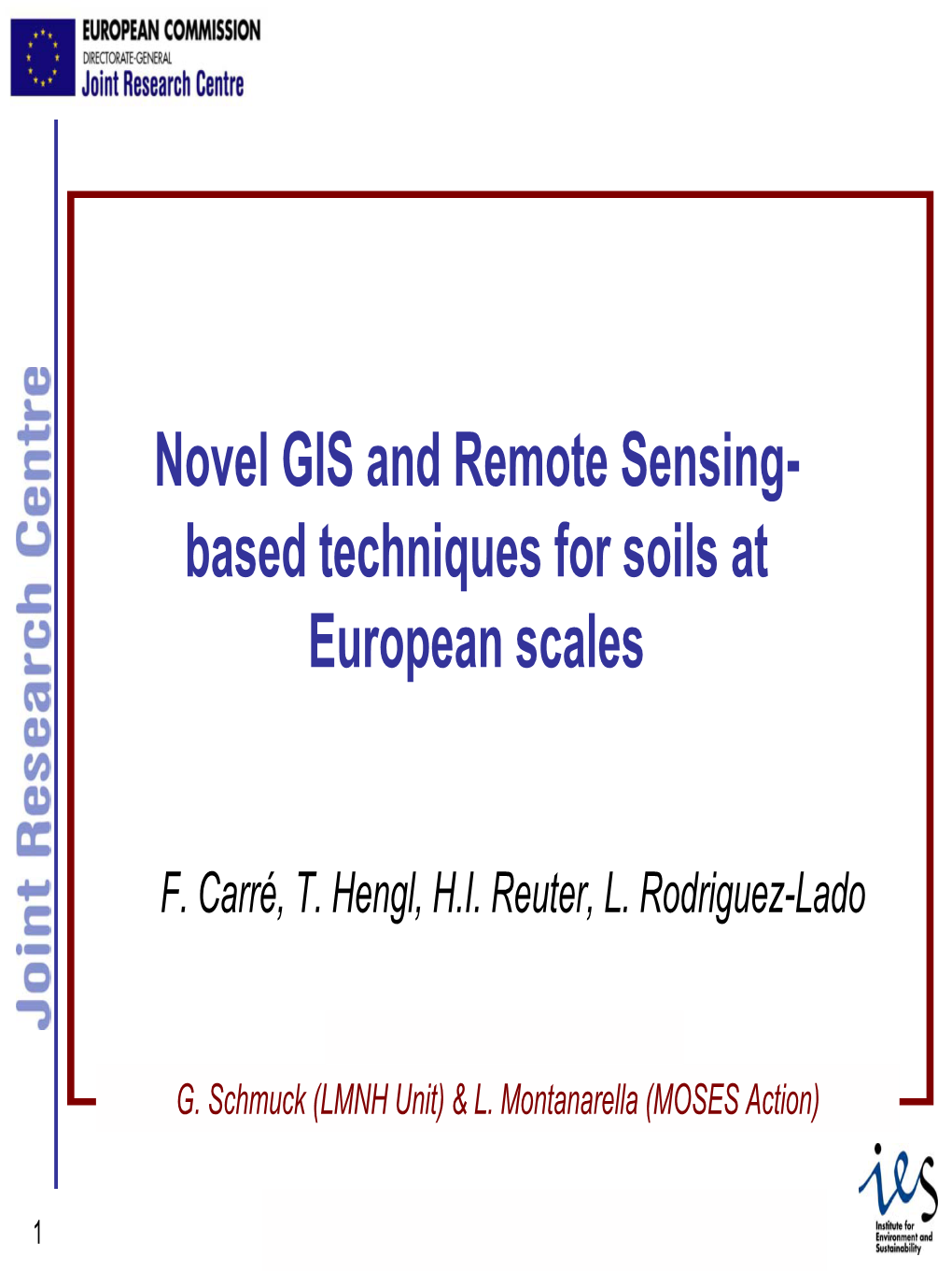 Novel GIS and Remote Sensing- Based Techniques for Soils at European Scales