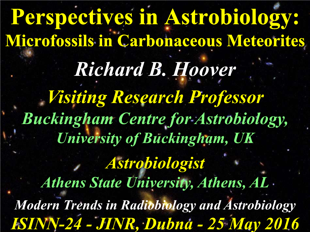 Perspectives in Astrobiology: Microfossils in Carbonaceous Meteorites Richard B