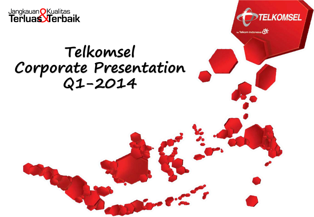 Telkomsel Corporate Presentation Q1-2014