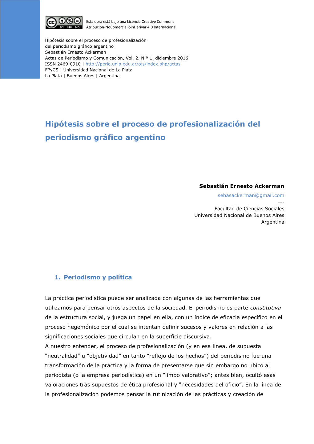 Hipótesis Sobre El Proceso De Profesionalización Del Periodismo Gráfico Argentino Sebastián Ernesto Ackerman Actas De Periodismo Y Comunicación, Vol