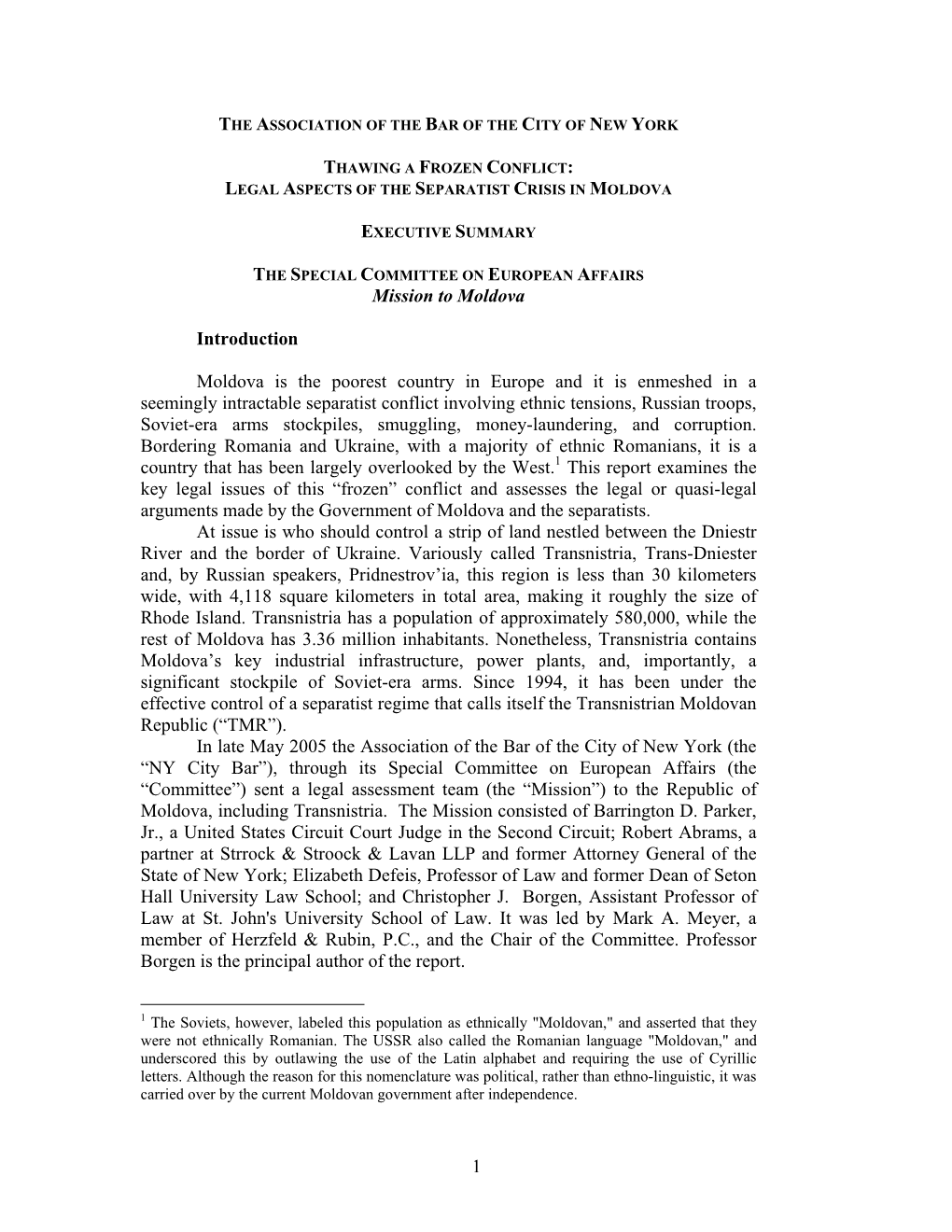 1 Mission to Moldova Introduction Moldova Is the Poorest Country in Europe and It Is Enmeshed in a Seemingly Intractable Separat