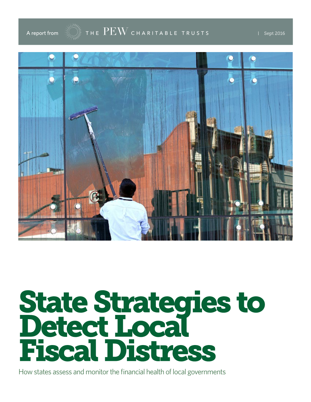 State Strategies to Detect Local Fiscal Distress How States Assess and Monitor the Financial Health of Local Governments