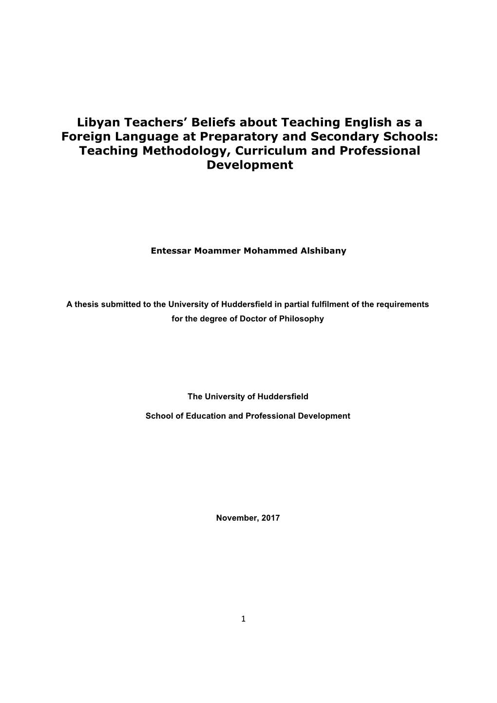 Libyan Teachers' Beliefs About Teaching English As a Foreign Language in Terms of the Teaching Methodologies, Professionalism and the Current Curriculum