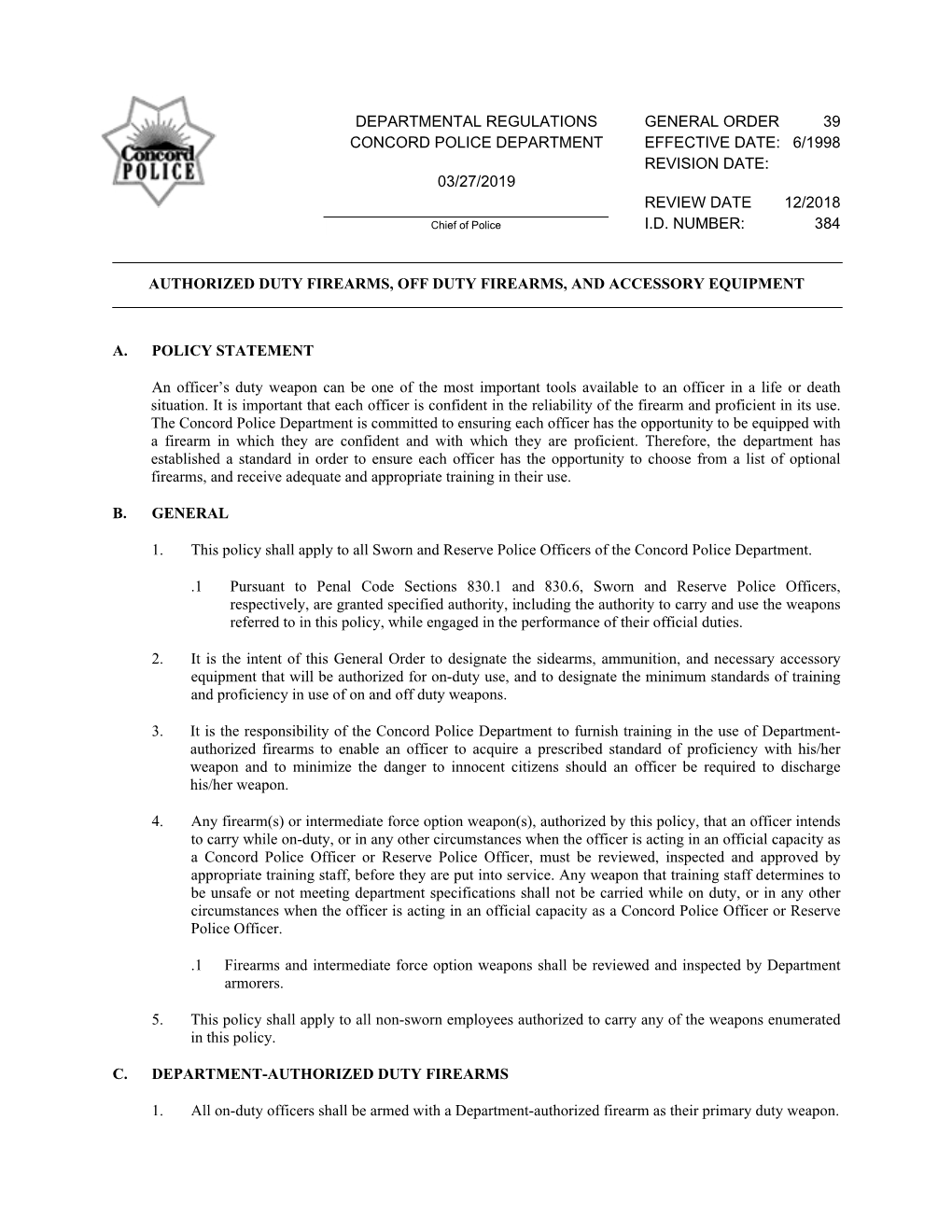 DEPARTMENTAL REGULATIONS GENERAL ORDER 39 CONCORD POLICE DEPARTMENT EFFECTIVE DATE: 6/1998 REVISION DATE: 03/27/2019 REVIEW DATE 12/2018 Chief of Police I.D