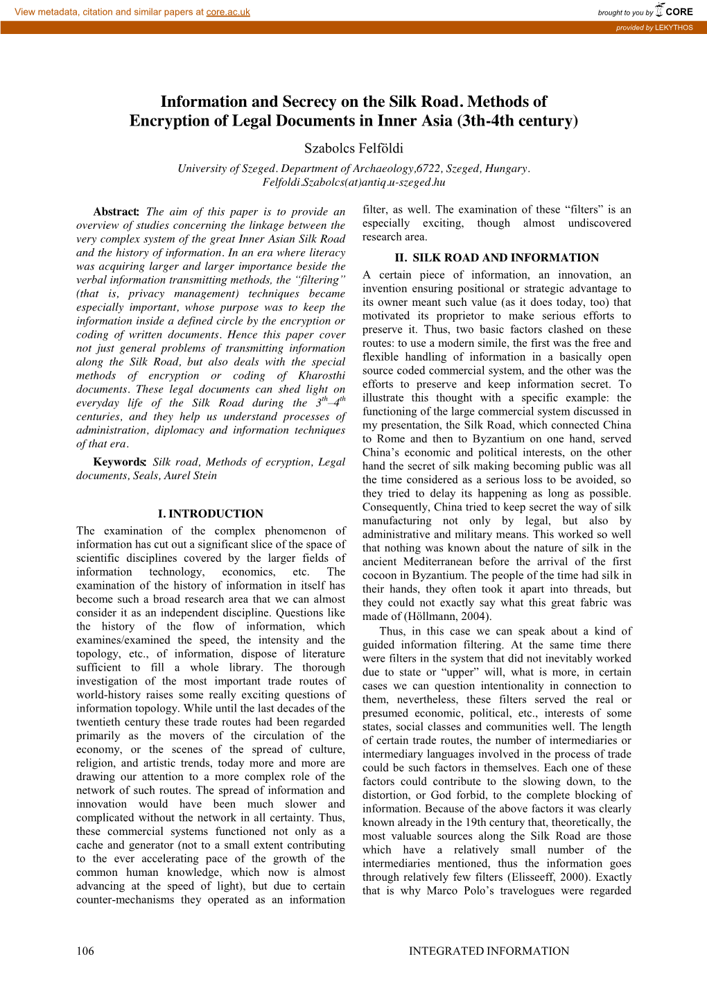 Information and Secrecy on the Silk Road. Methods of Encryption of Legal Documents in Inner Asia (3Th-4Th Century) Szabolcs Felföldi University of Szeged