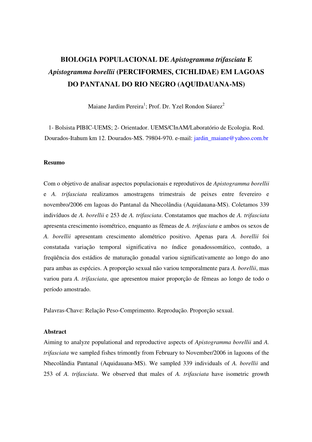 BIOLOGIA POPULACIONAL DE Apistogramma Trifasciata E Apistogramma Borellii (PERCIFORMES, CICHLIDAE) EM LAGOAS DO PANTANAL DO RIO NEGRO (AQUIDAUANA-MS)