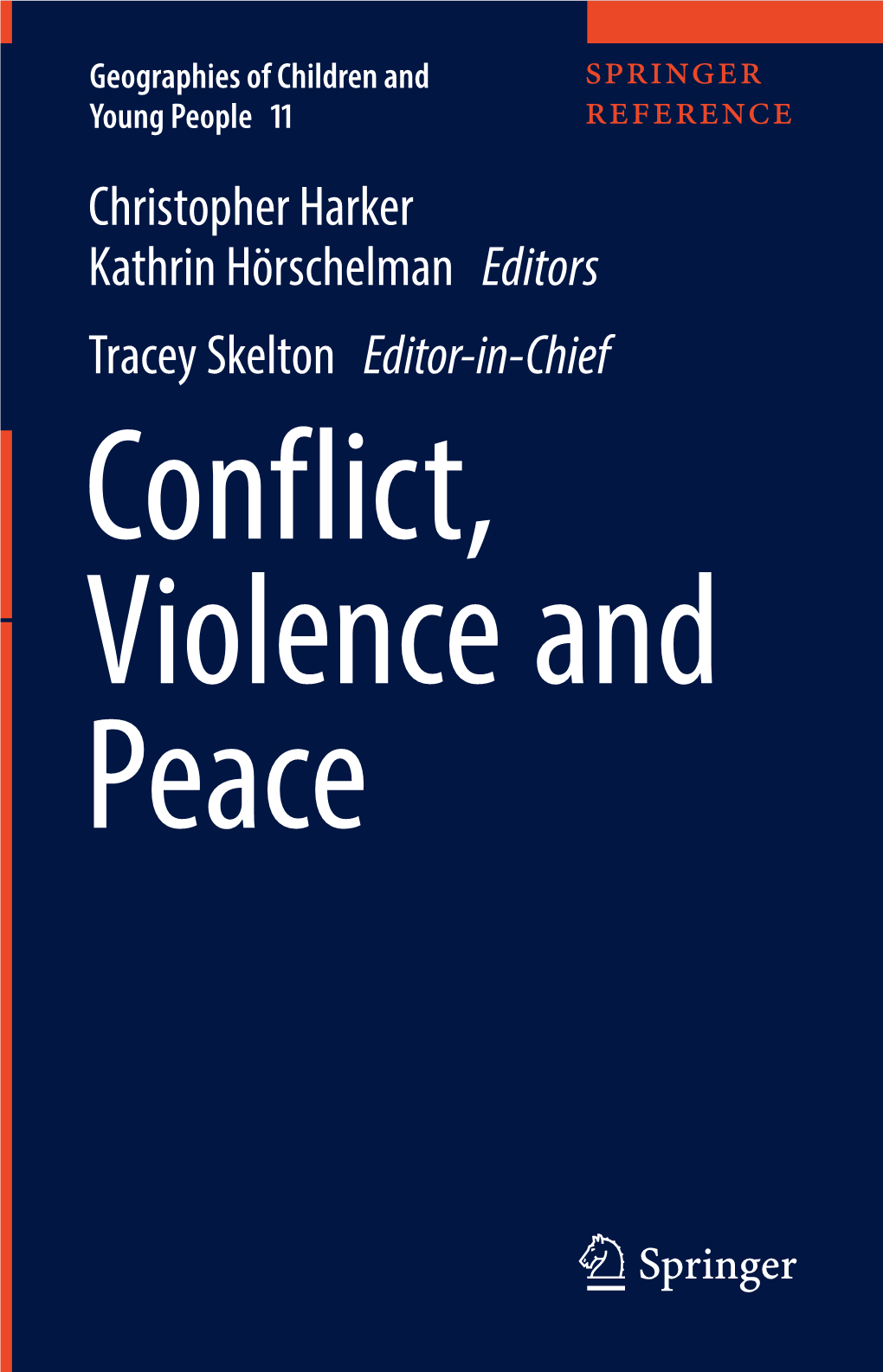 Christopher Harker Kathrin Hörschelman Editors Tracey Skelton Editor-In-Chief Conflict, Violence and Peace Geographies of Children and Young People