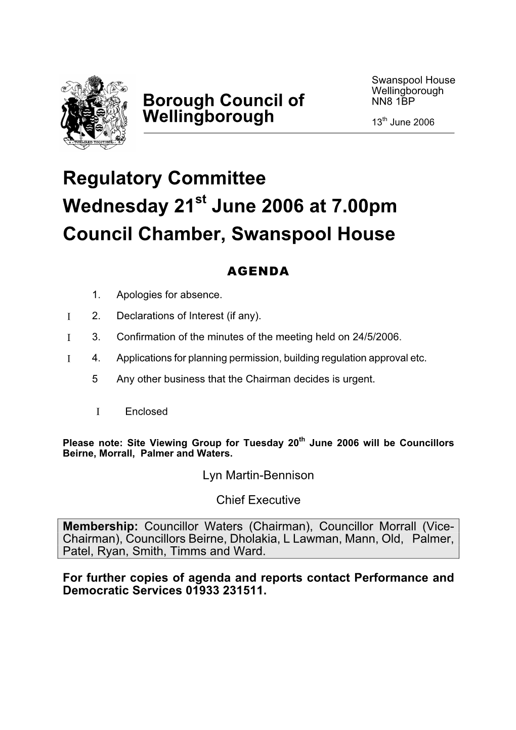 Regulatory Committee Wednesday 21 June 2006 at 7.00Pm Council Chamber, Swanspool House