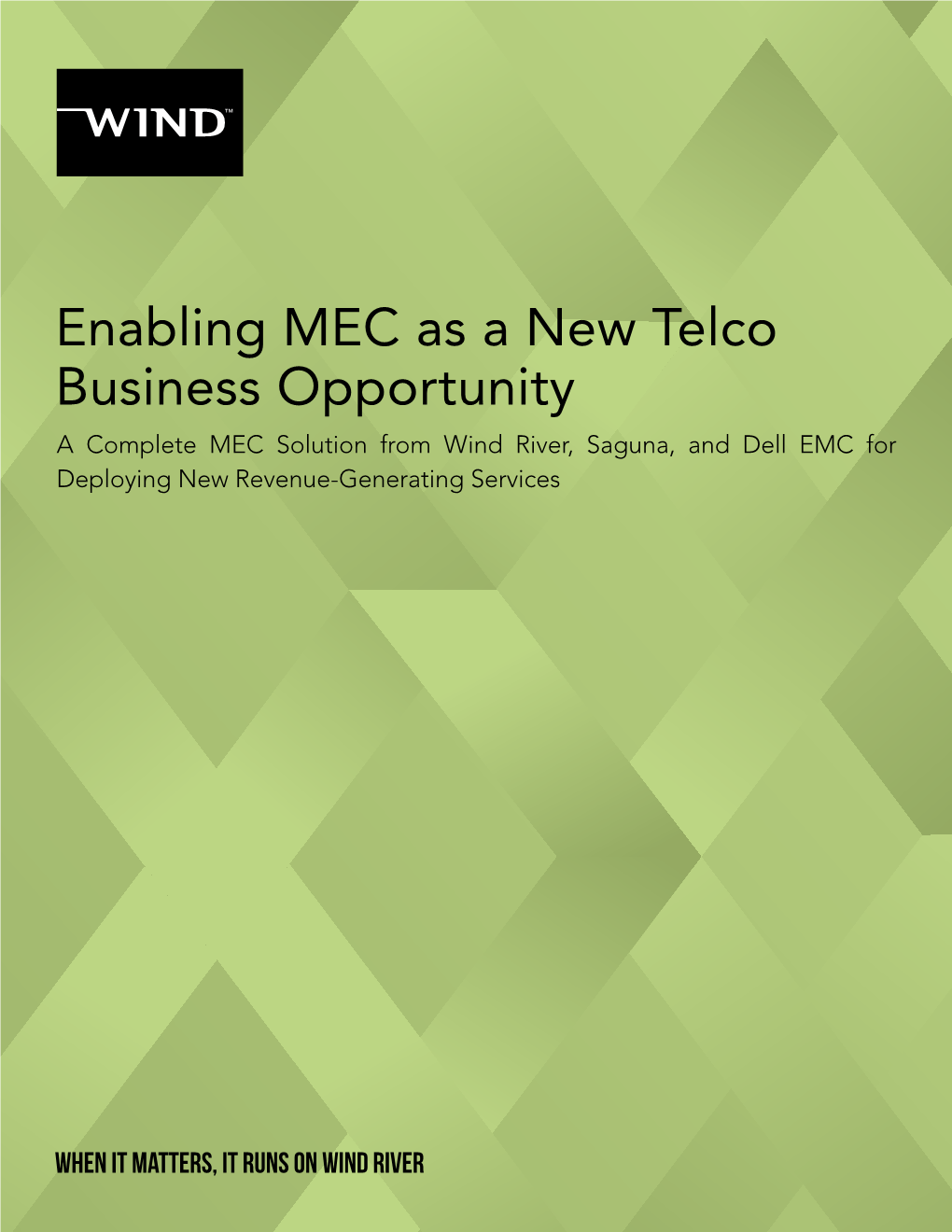 Enabling MEC As a New Telco Business Opportunity a Complete MEC Solution from Wind River, Saguna, and Dell EMC for Deploying New Revenue-Generating Services