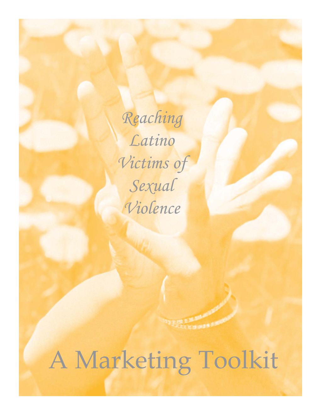 Reaching Latino Victims of Sexual Violence: a Marketing Toolkit