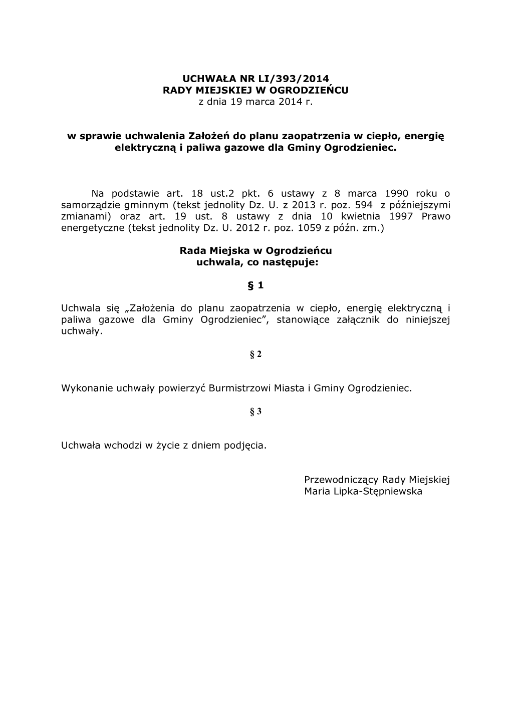 UCHWAŁA NR LI/393/2014 RADY MIEJSKIEJ W OGRODZIEŃCU Z Dnia 19 Marca 2014 R. W Sprawie Uchwalenia Założeń Do Planu Zaopatrze