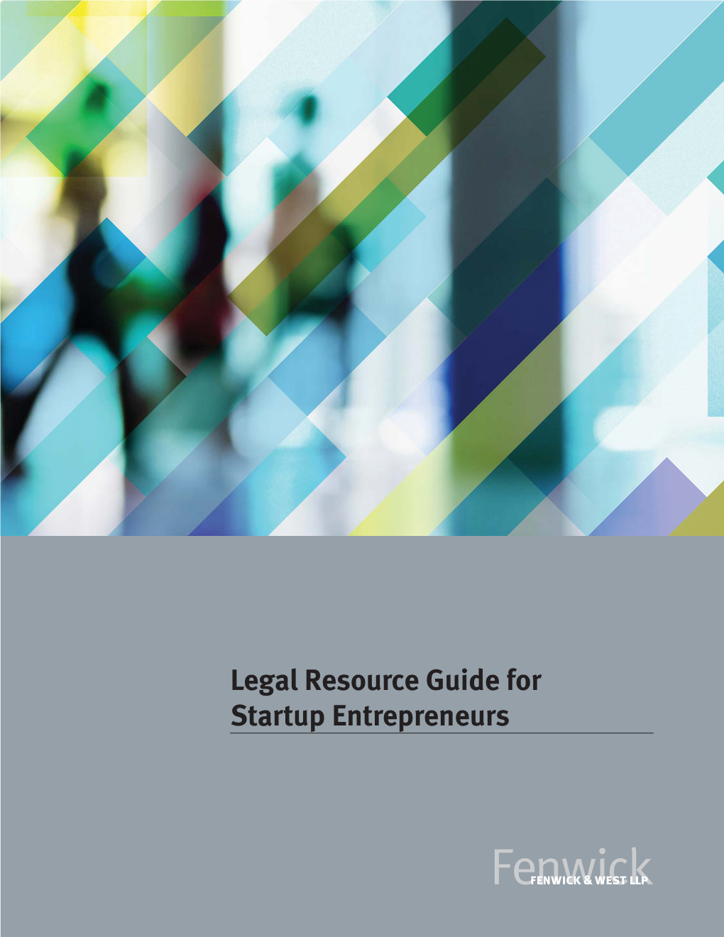 Legal Resource Guide for Startup Entrepreneurs Legal Resource Guide for Start-Up Entrepreneurs