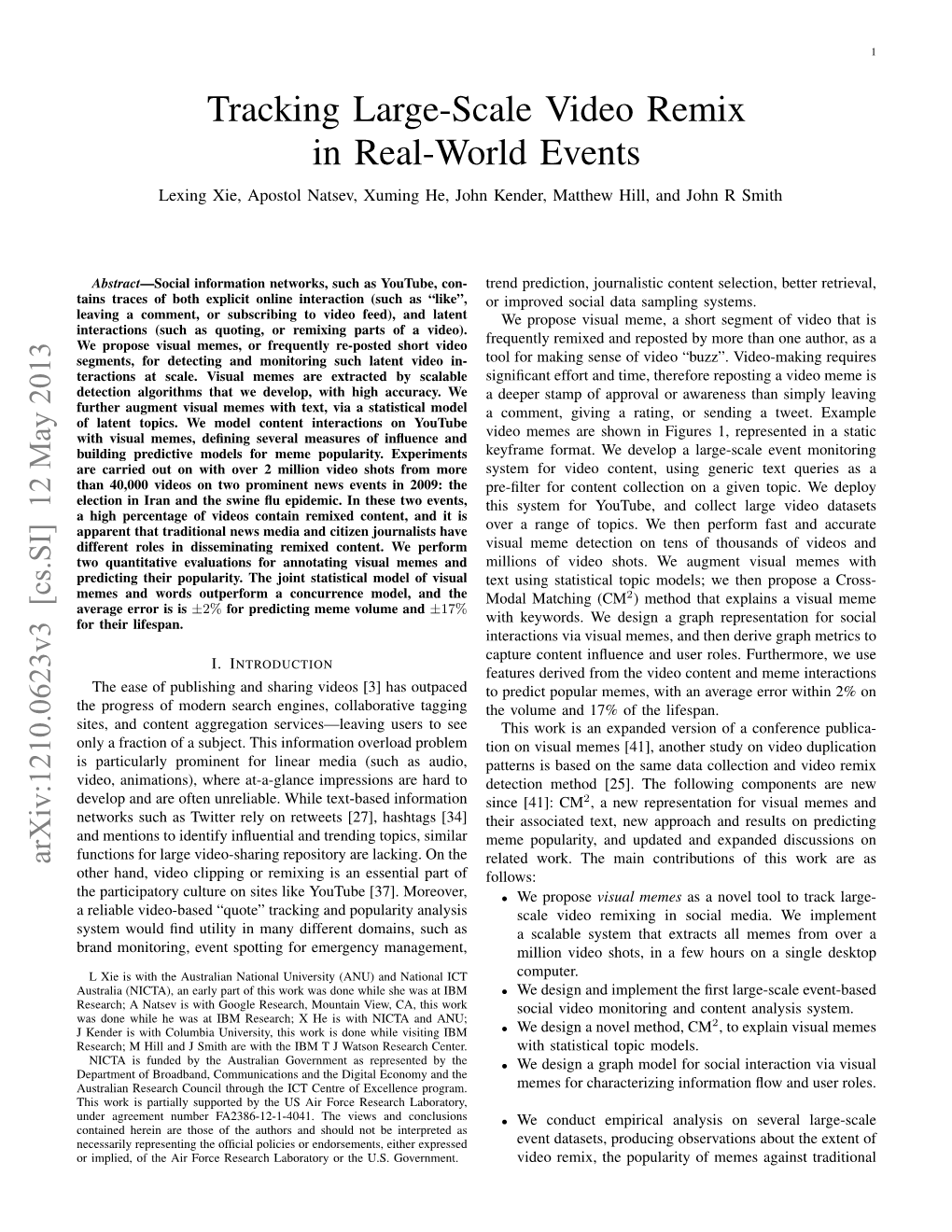 Tracking Large-Scale Video Remix in Real-World Events Lexing Xie, Apostol Natsev, Xuming He, John Kender, Matthew Hill, and John R Smith