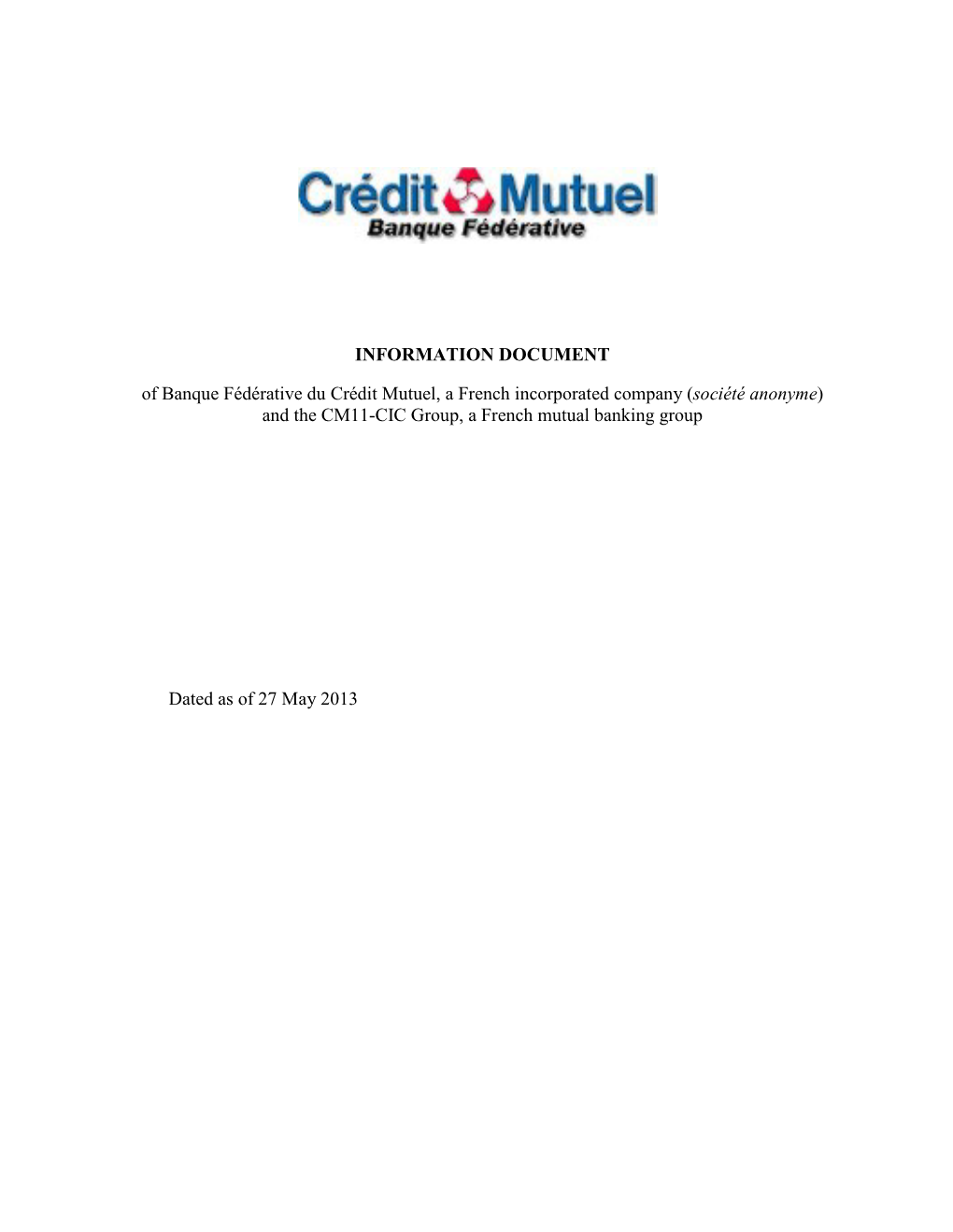 INFORMATION DOCUMENT of Banque Fédérative Du Crédit Mutuel, a French Incorporated Company (Société Anonyme) and the CM11-CIC Group, a French Mutual Banking Group