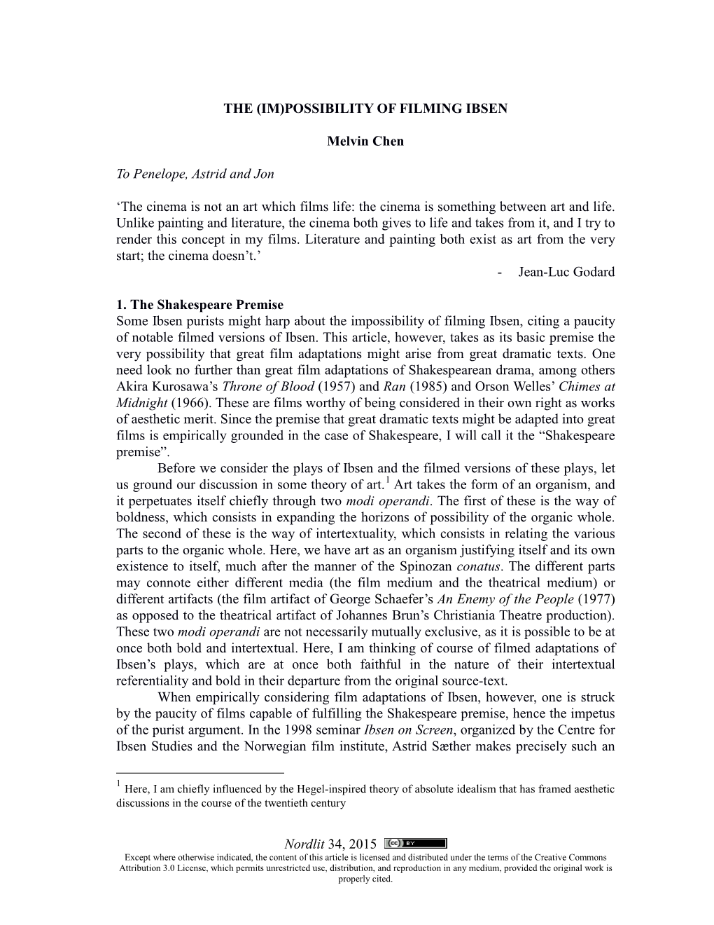 Nordlit 34, 2015 the (IM)POSSIBILITY of FILMING IBSEN Melvin Chen to Penelope, Astrid and Jon 'The Cinema Is Not an Art Whic